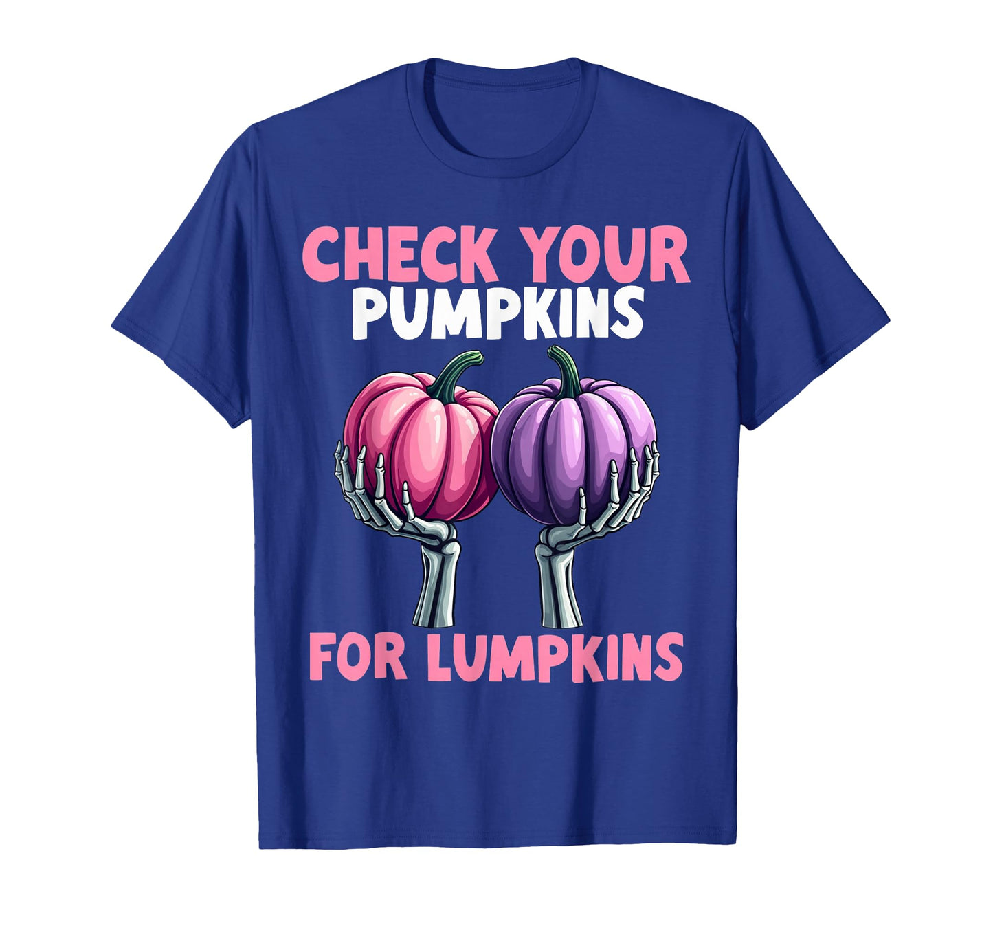 Breast Cancer Awareness Check Your Pumpkins For Lumpkins T-Shirt
