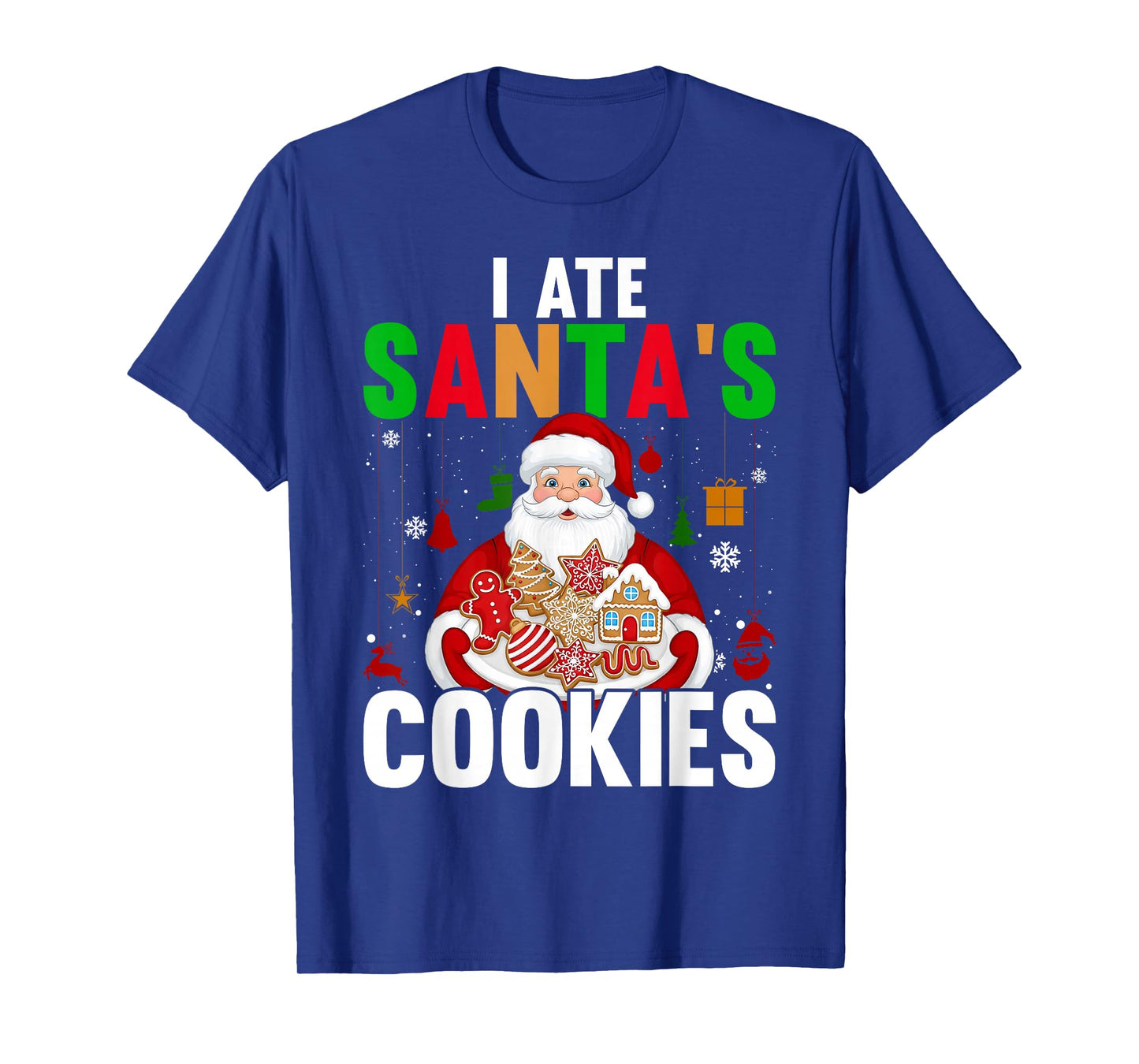I Ate Santa's Cookies Christmas T-Shirt