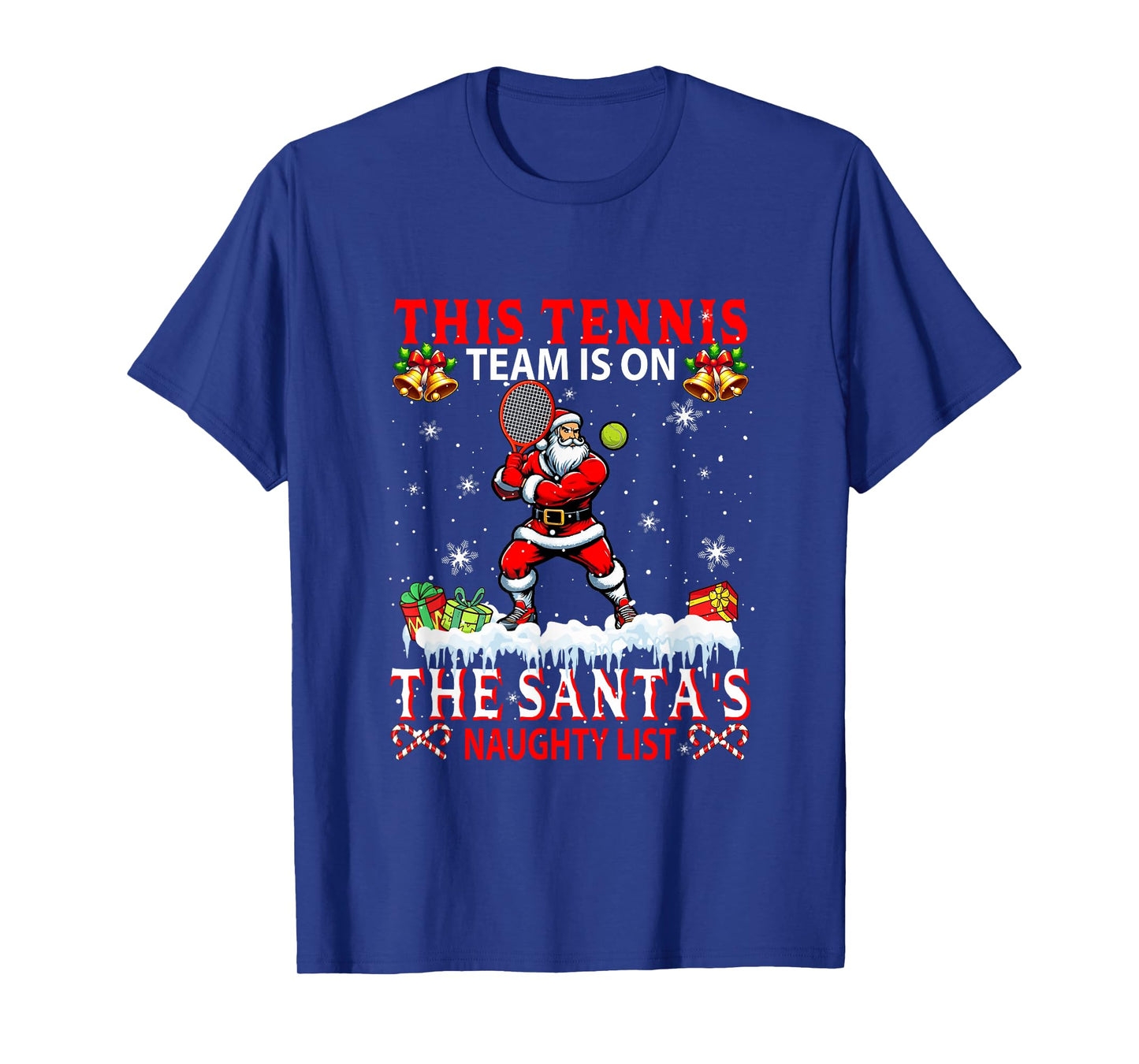 Tennis Team is On Santa's Xmas Naughty List Funny Player T-Shirt