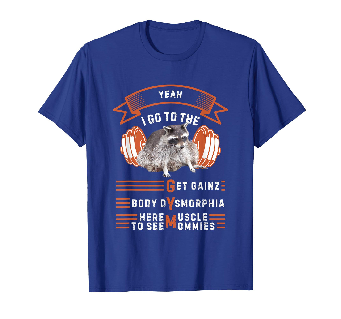 Yeah I Go To The Gym Funny Workout Weight Lifting Raccoon T-Shirt