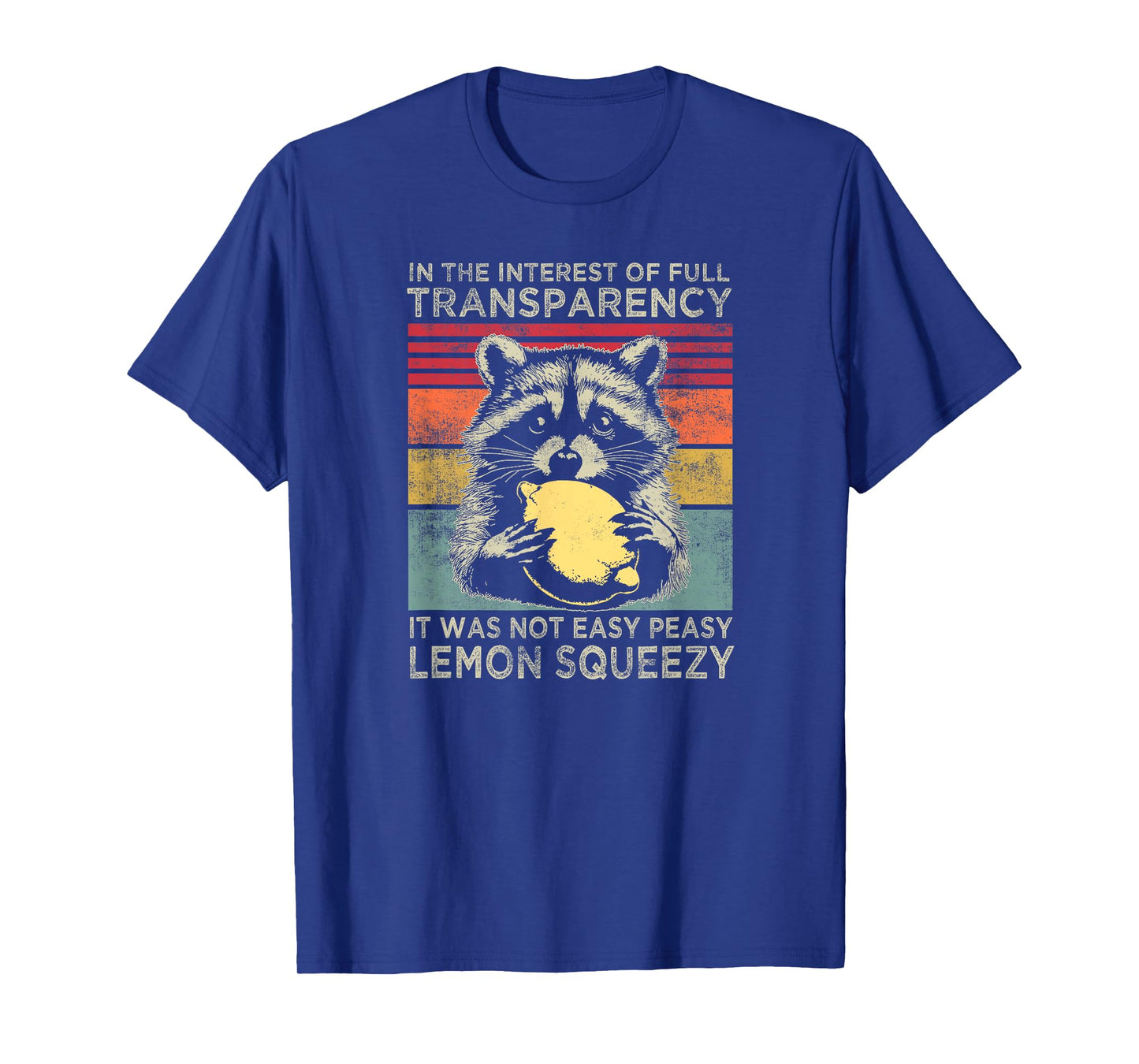 in The Interest It was Not Easy Peasy Lemon Squeezy Raccoon T-Shirt