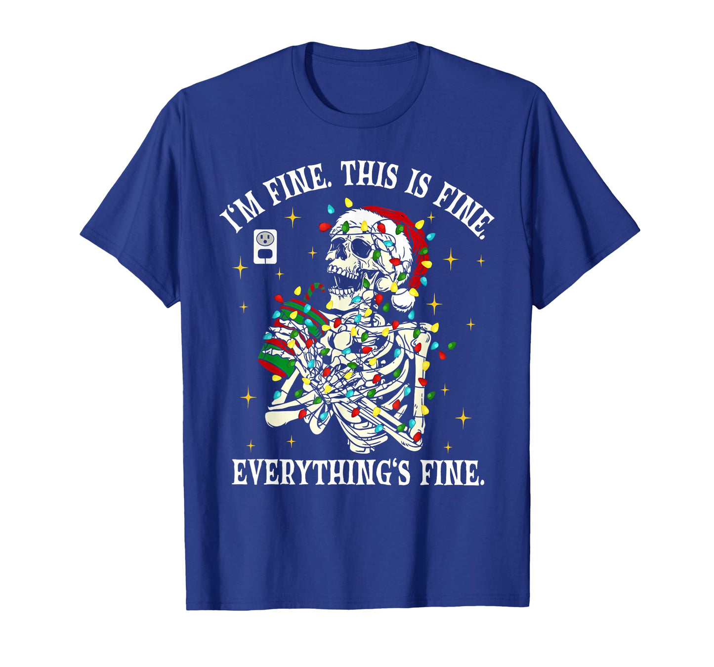 I'm Fine This is Fine Everything is Fine Skeleton Christmas T-Shirt