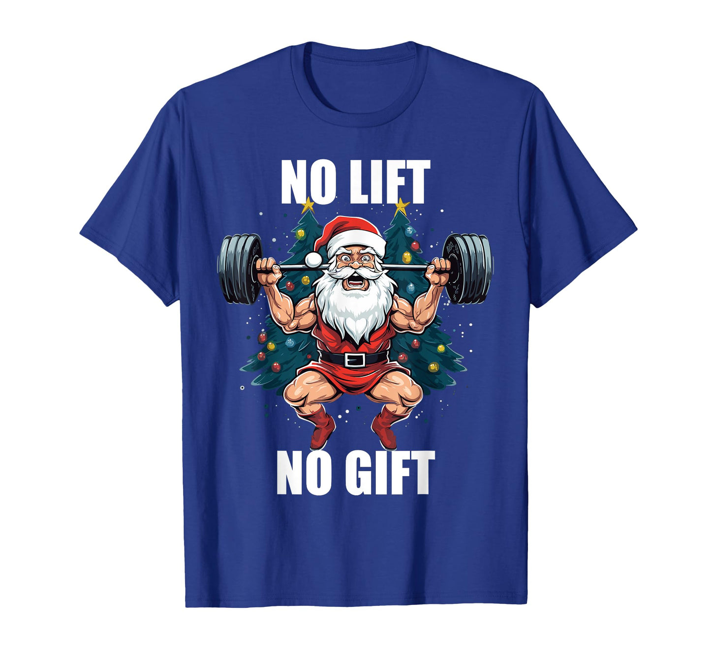 No Lift No Gift Santa Claus Christmas Gym Bodybuilding T-Shirt