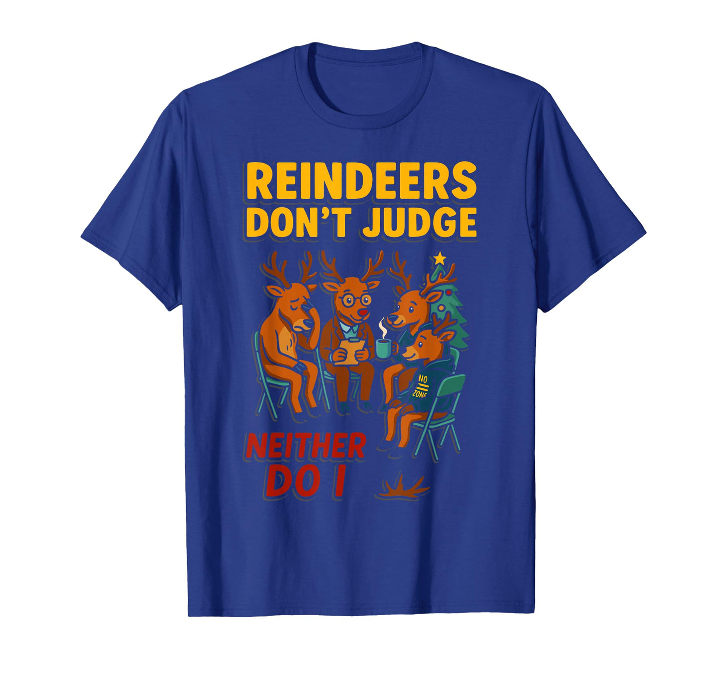 Reindeers Don't Judge Christmas Santa Xmas Family T-Shirt