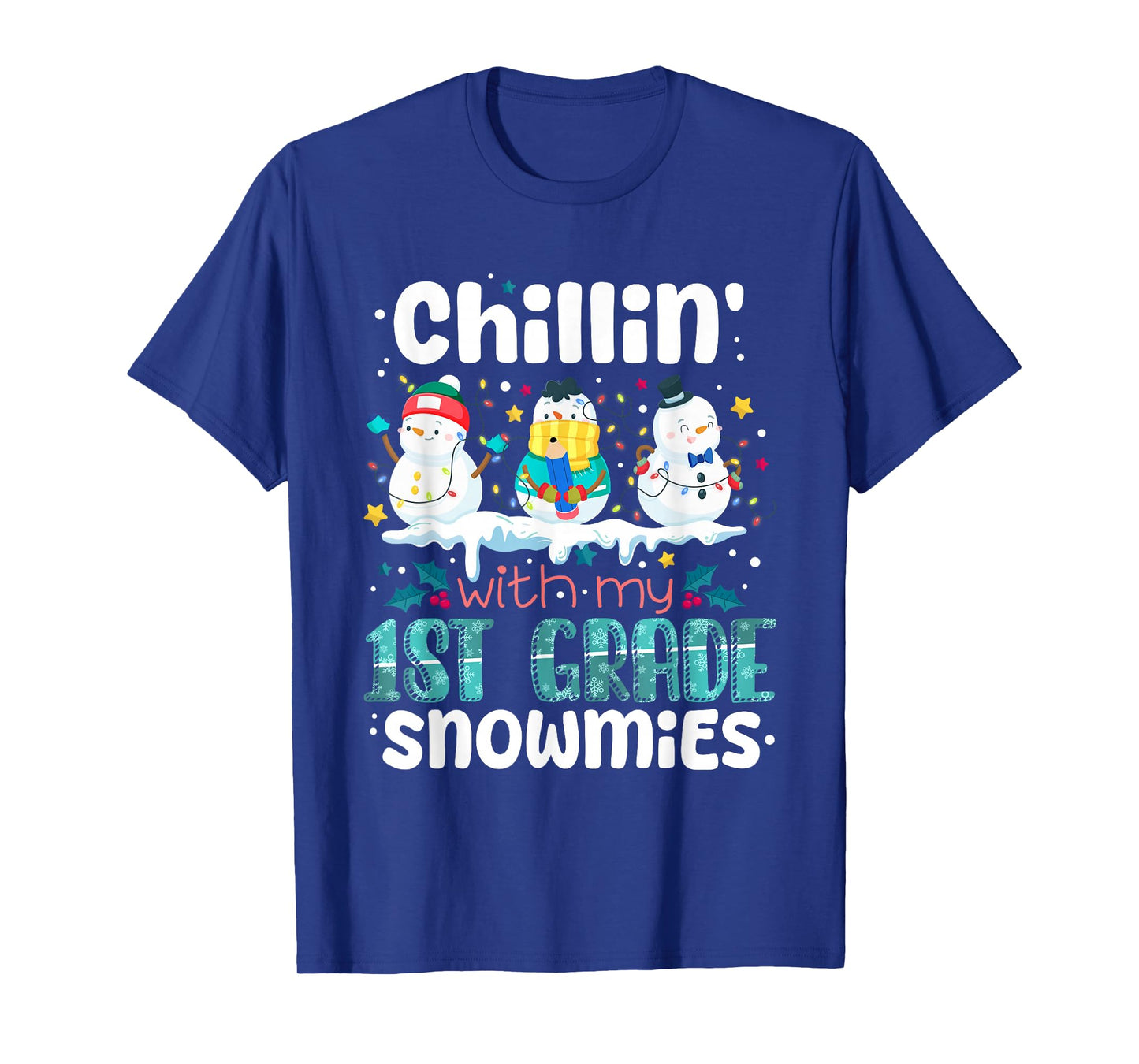 Chillin with My 1st Grade Snowmies Teacher Christmas Snowman T-Shirt