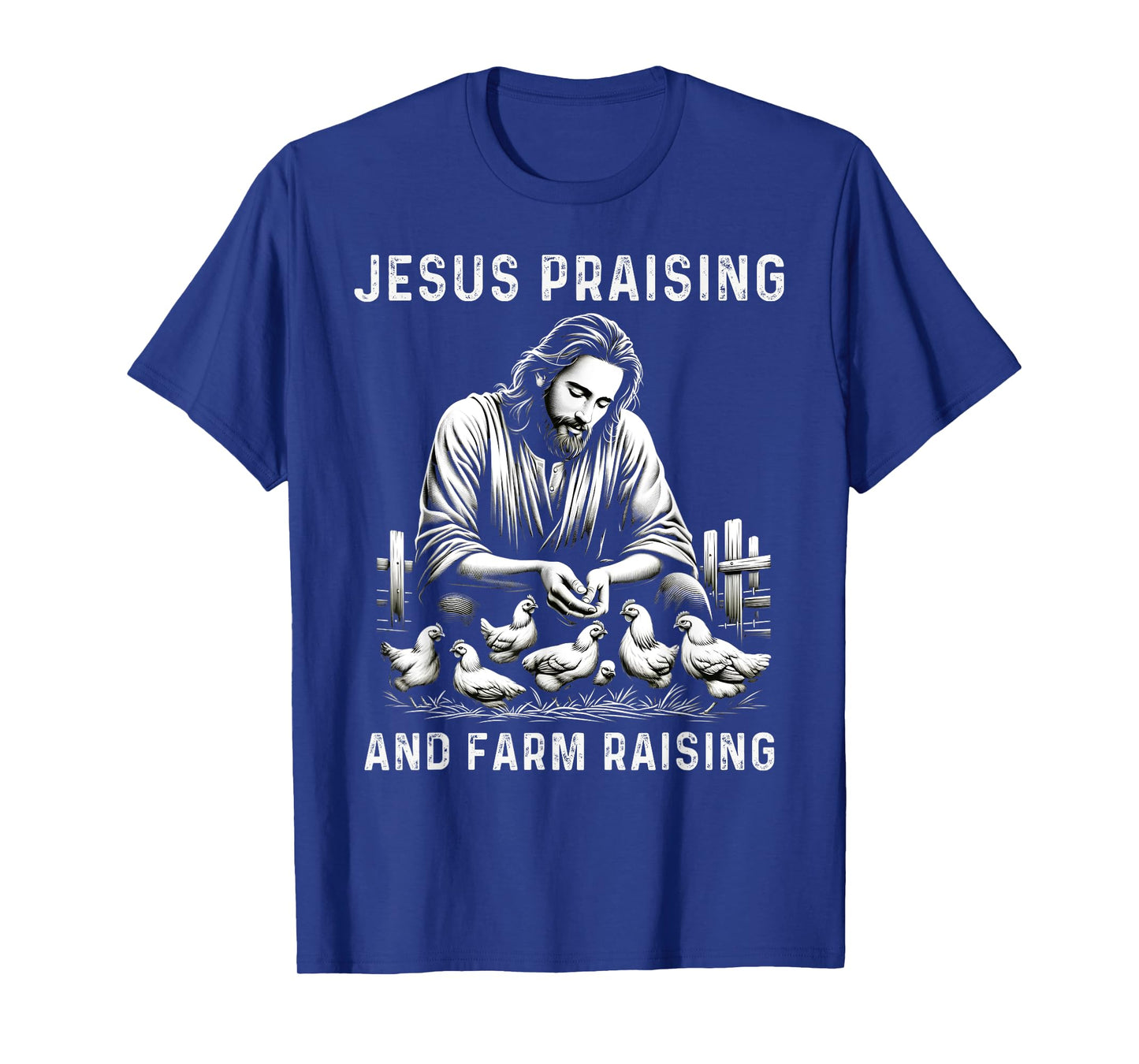 Jesus Praising And Farm Raising Chicken Farmer Christian T-Shirt