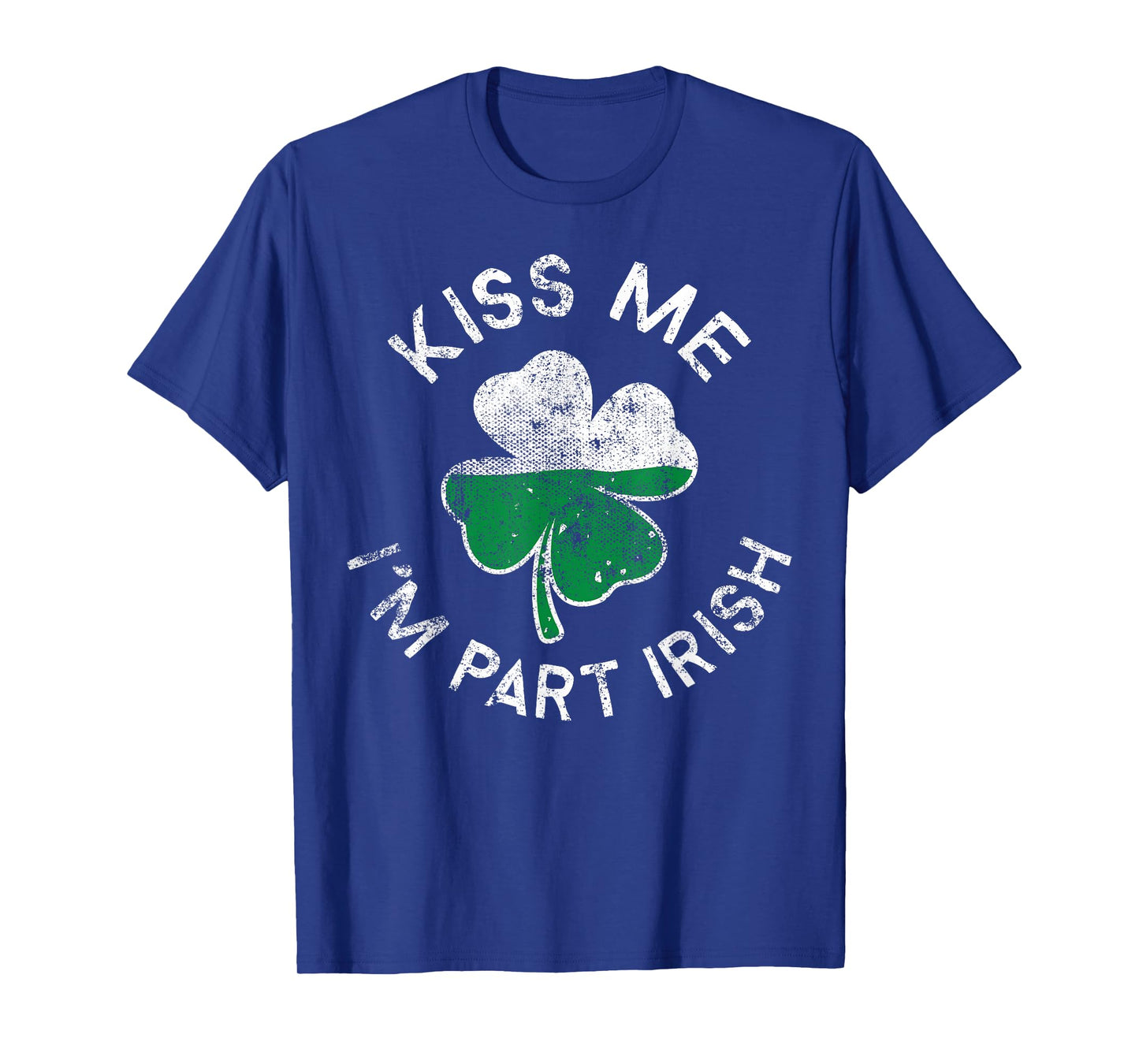 Kiss Me I'm Part Irish Lucky Clover St. Patrick's Day T-Shirt