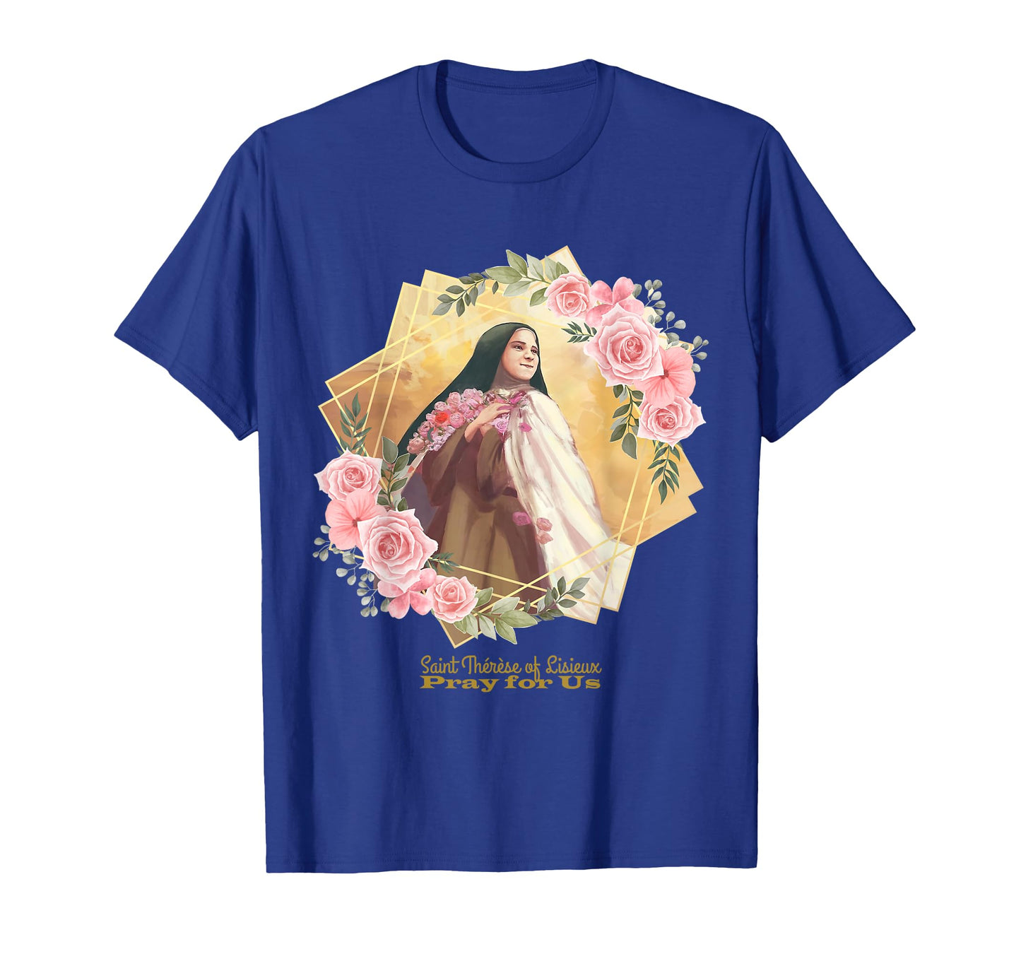 St Therese of Lisieux Catholic Saint Inspirational Quote T-Shirt