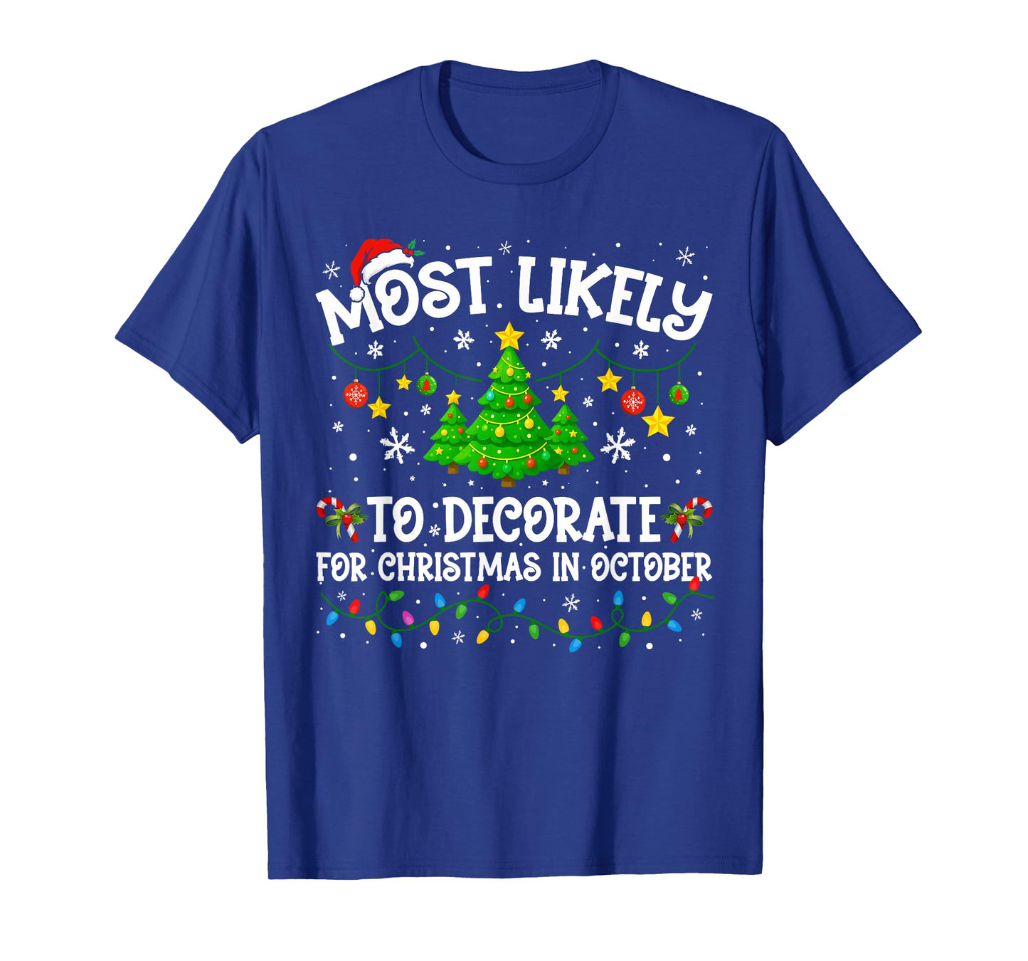 Most Likely to Decorate for Christmas in October Family Xmas T-Shirt