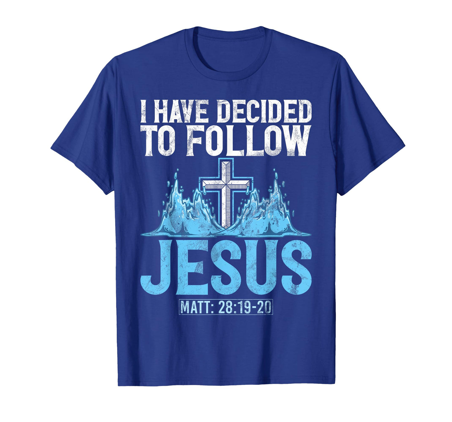 I Have Decided To Follow Jesus Baptism Baptized Church T-Shirt