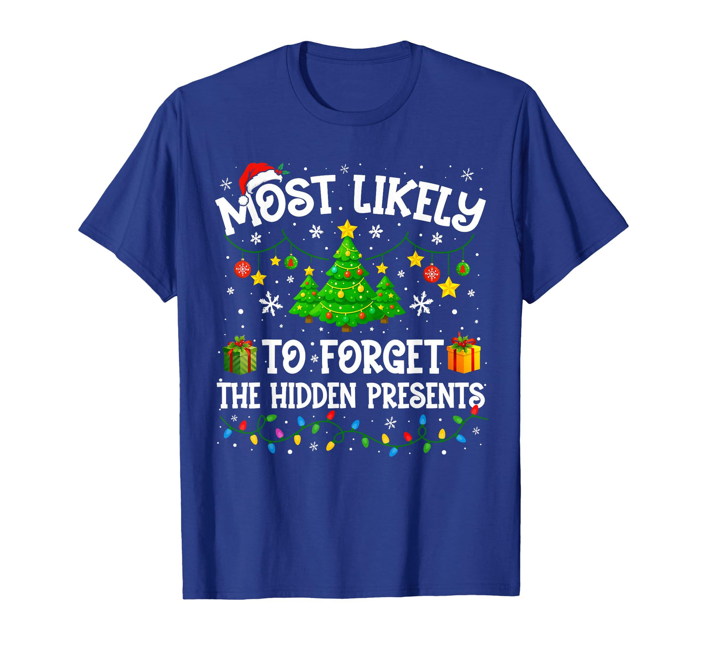 Most Likely to Forget The Hidden Presents Christmas Family T-Shirt