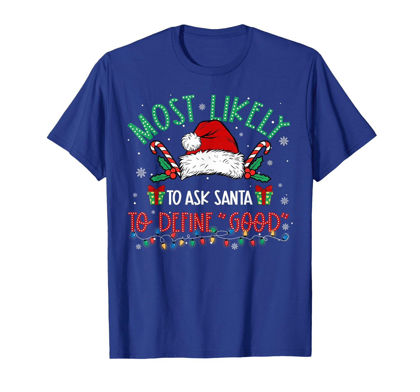 Most Likely to Ask Santa to Define Good Family Matching Xmas T-Shirt