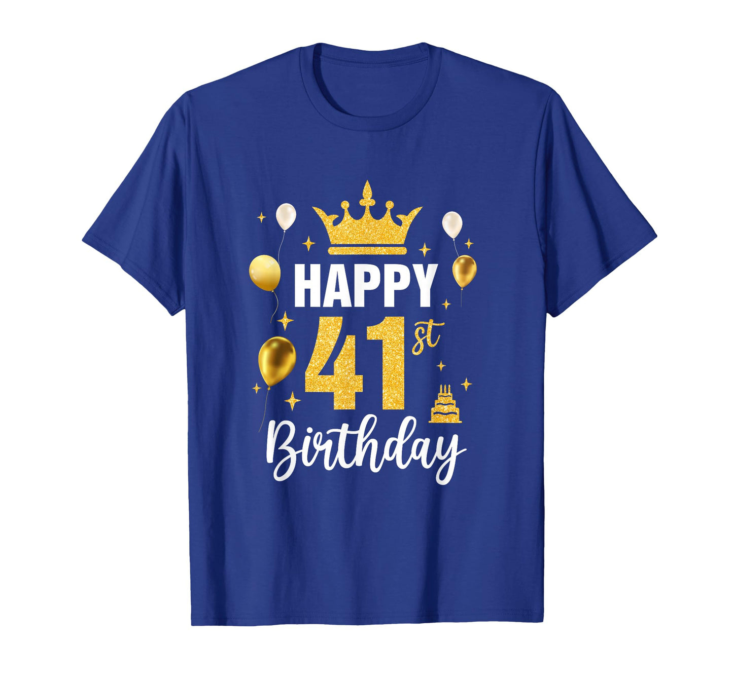 Happy 41St Birthday Idea For 41 Years Old Man And Woman T-Shirt