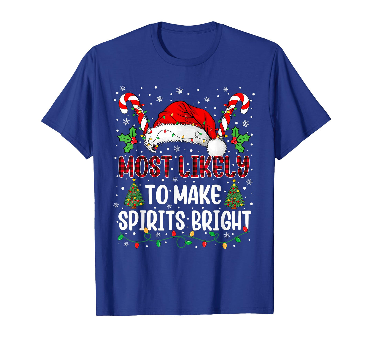 Most Likely to Make Spirits Bright Family Christmas Matching T-Shirt