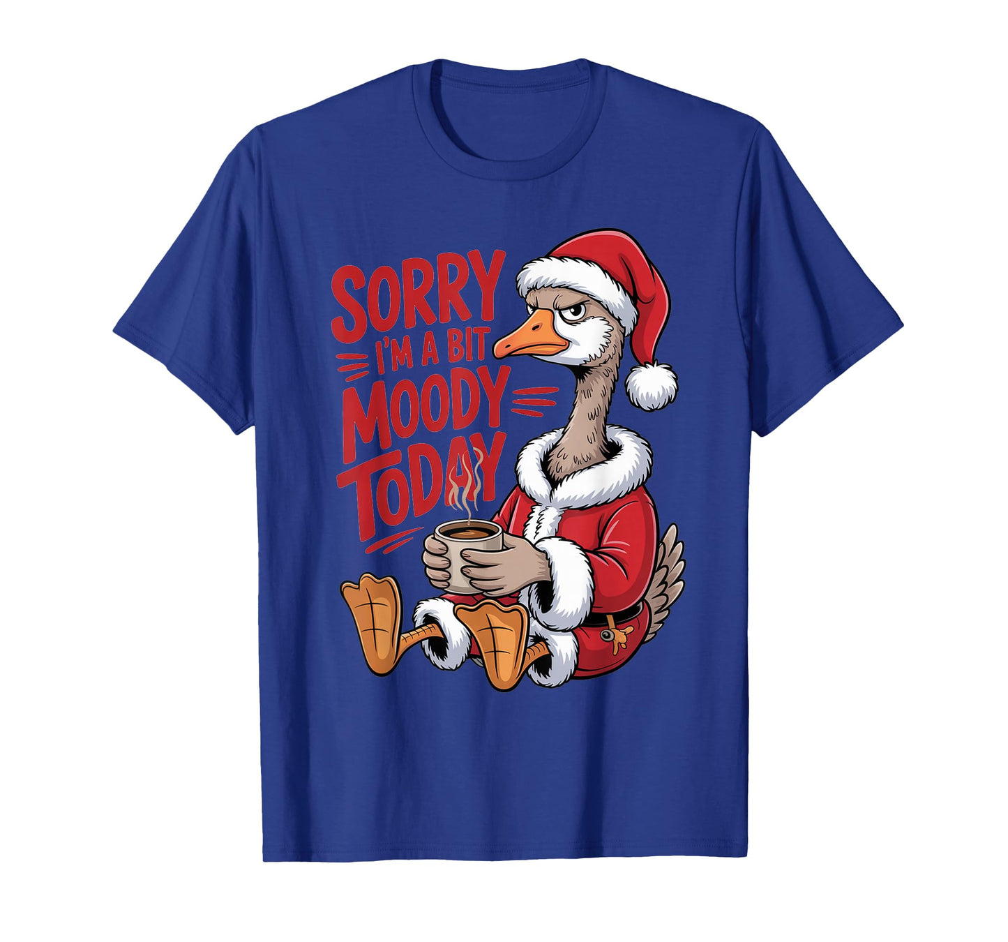 Moody Goose Christmas Santa Suit Coffee Humor Art T-Shirt