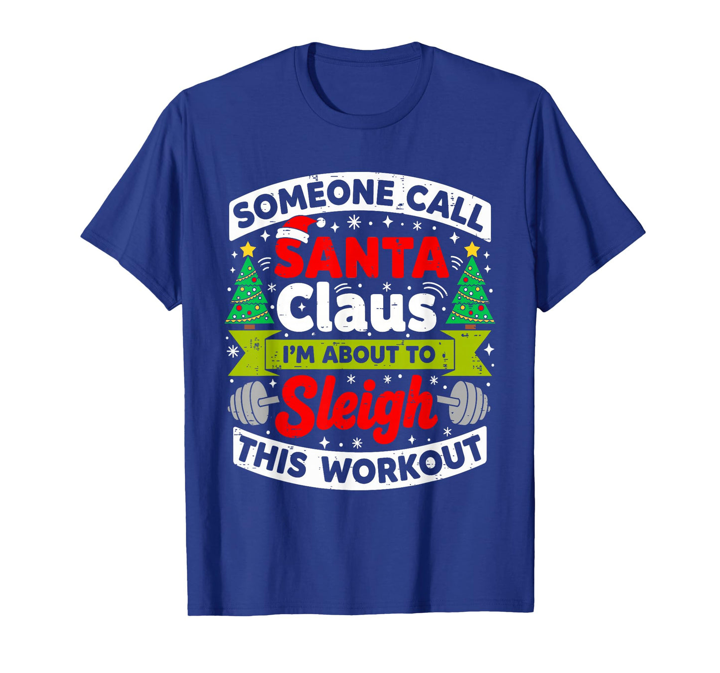 I'm About to Sleigh This Workout Funny Gym Christmas Santa T-Shirt