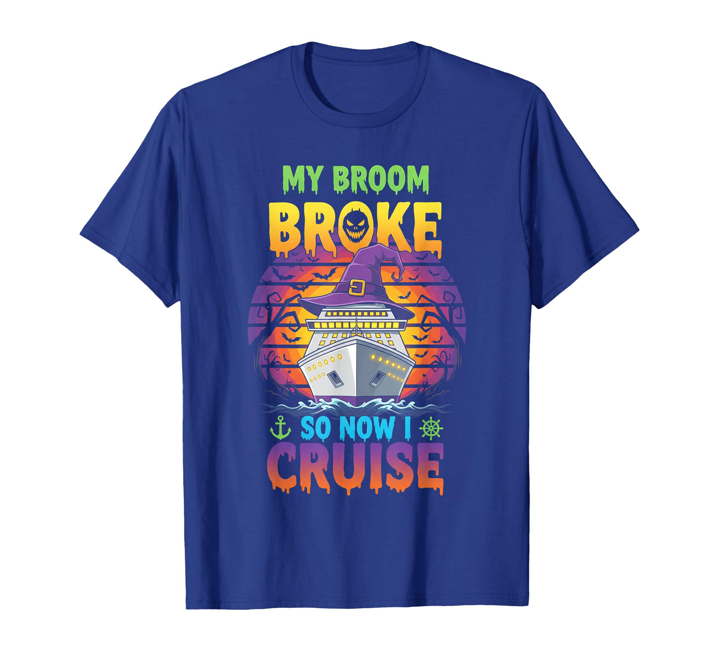 My Broom Broke So Now I Cruise Halloween Sailing Cruising T-Shirt