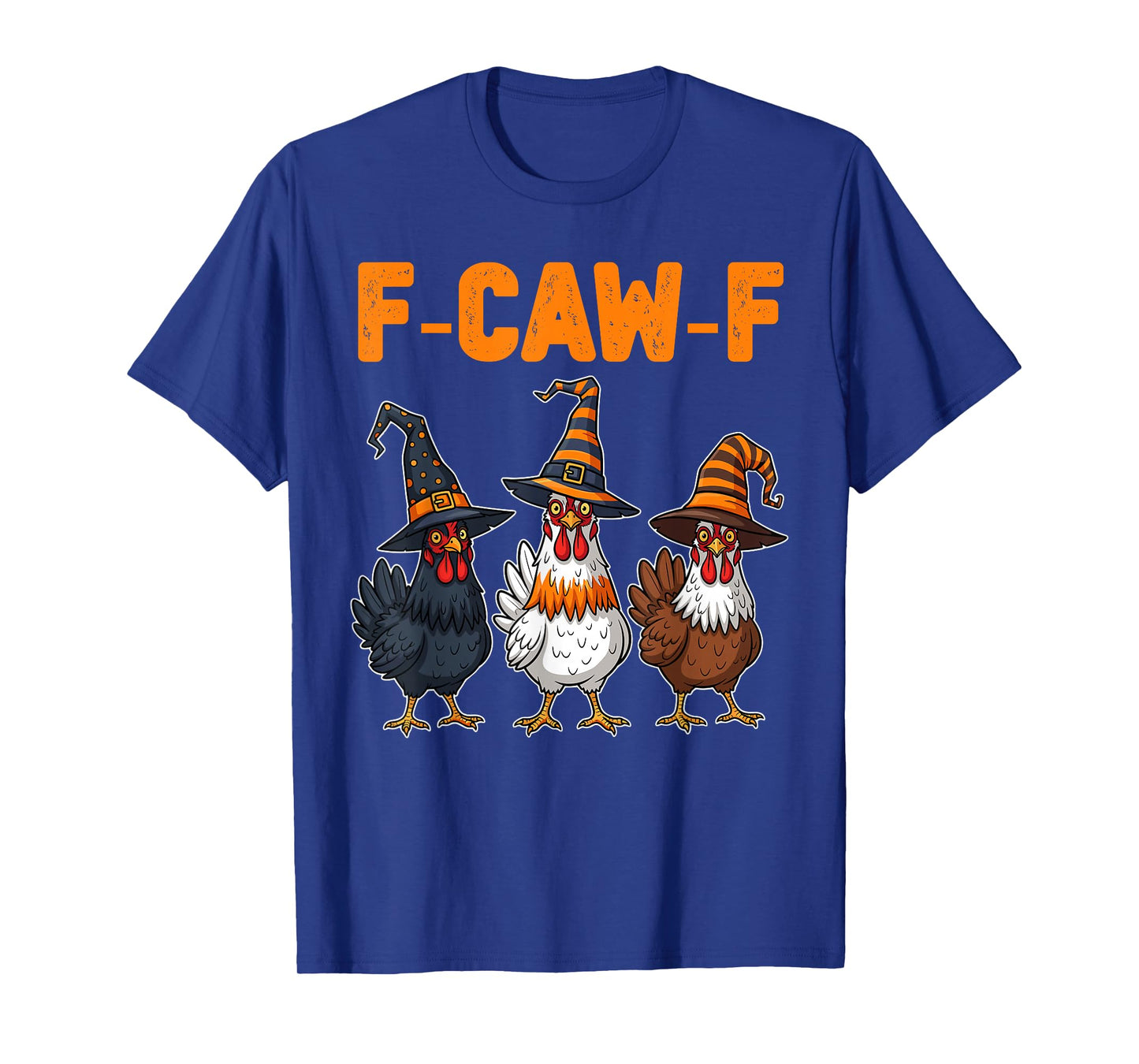 Funny F-Caw-F Chicken FCAWF Rooster Bird Halloween T-Shirt