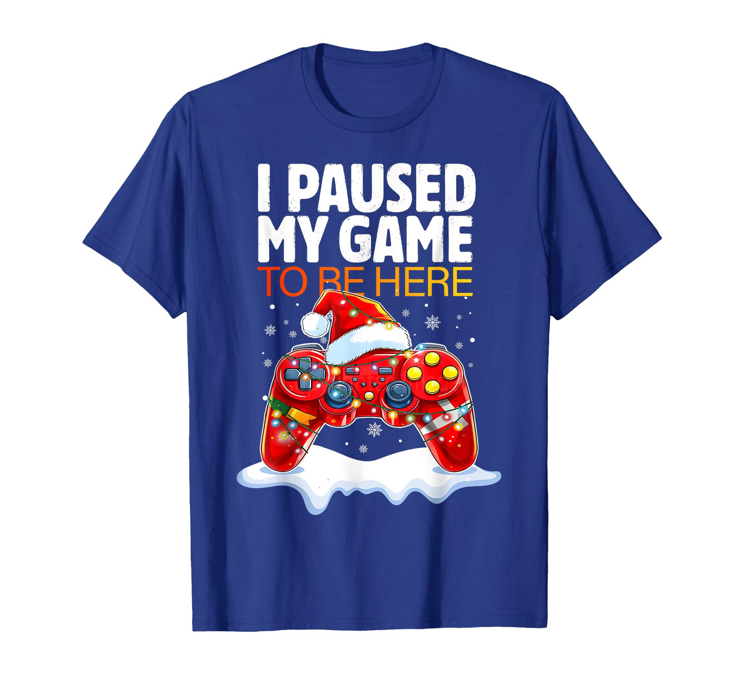 Christmas I Paused My Game To Be Here Funny Sarcastic Gamer T-Shirt
