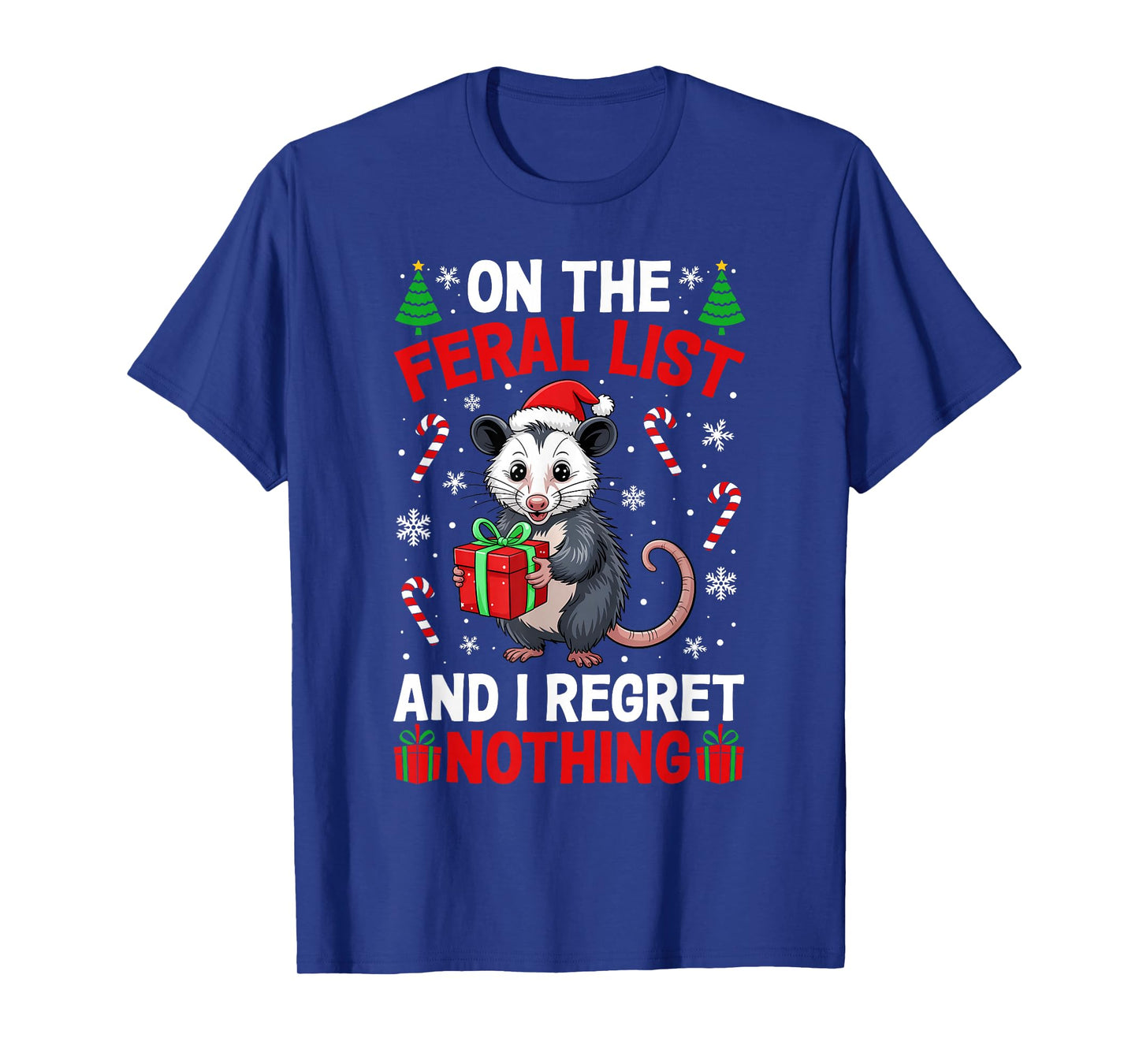 On The Feral List Regret Nothing Funny Christmas Opossum T-Shirt