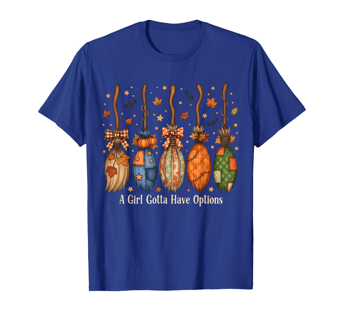 A Girl Gotta Have Options Witch Broom Fall Halloween Women T-Shirt