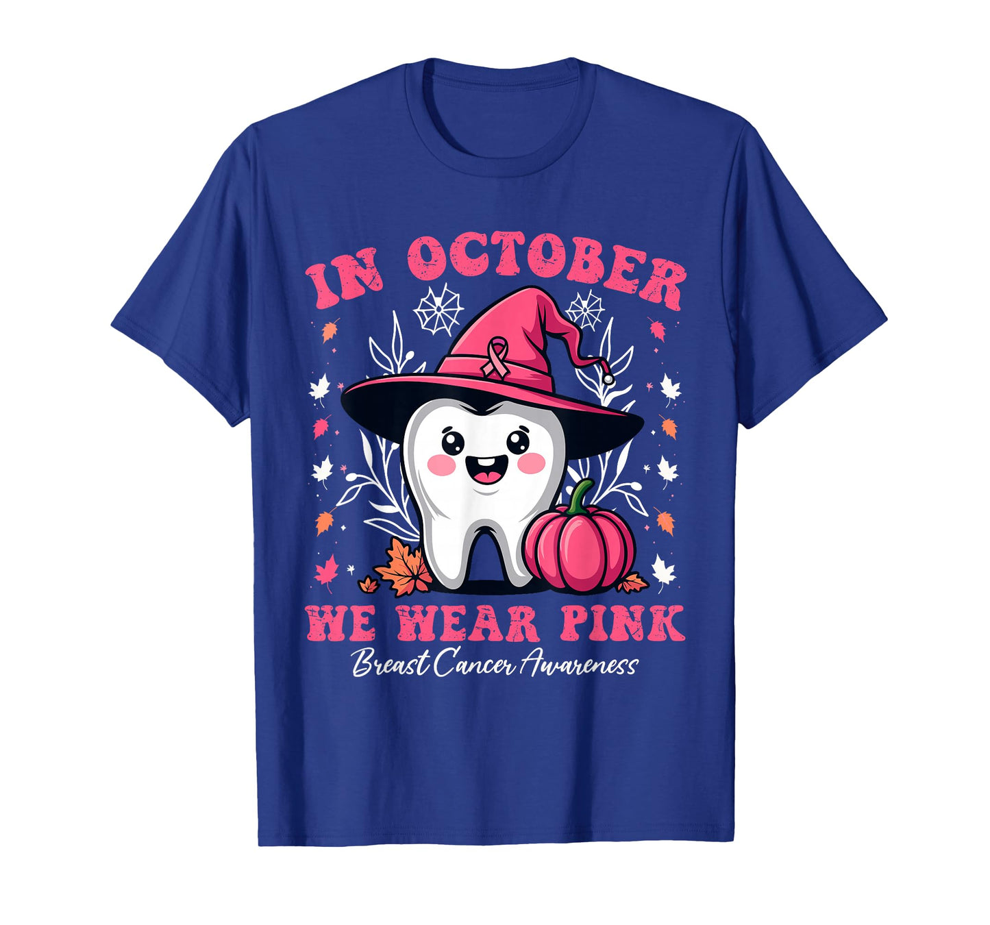 Matching In October we Wear Pink Tooth Dental Breast Cancer T-Shirt