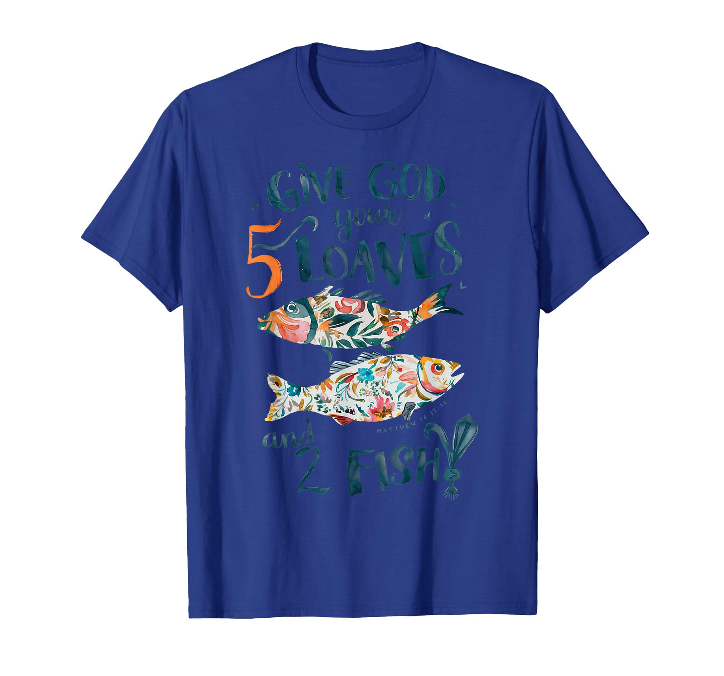 Vintage Jesus Give God Your 5 Loaves Bread And 2 Fish T-Shirt