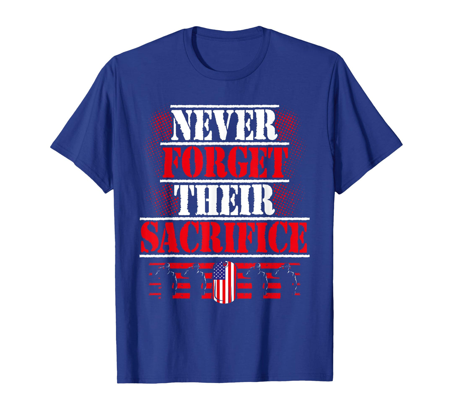 Never Forget Their Sacrifice Veterans Day T-Shirt