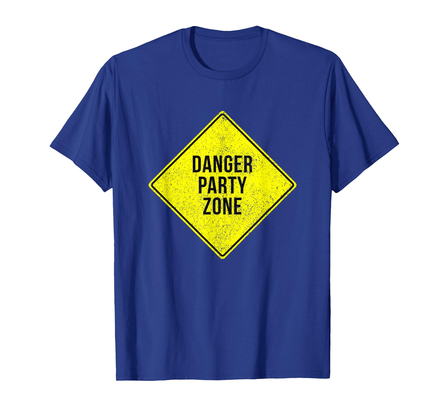 Danger Party Zone Sign Funny Adult Humor Partying Distressed T-Shirt