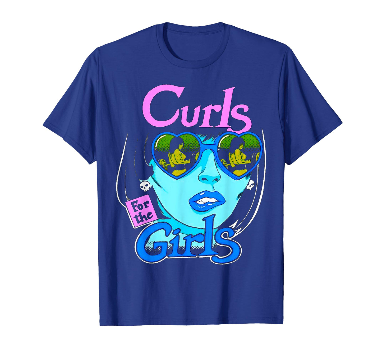 Funny Curls For Girls Gym Weightlifting Bodybuilding Fitness T-Shirt