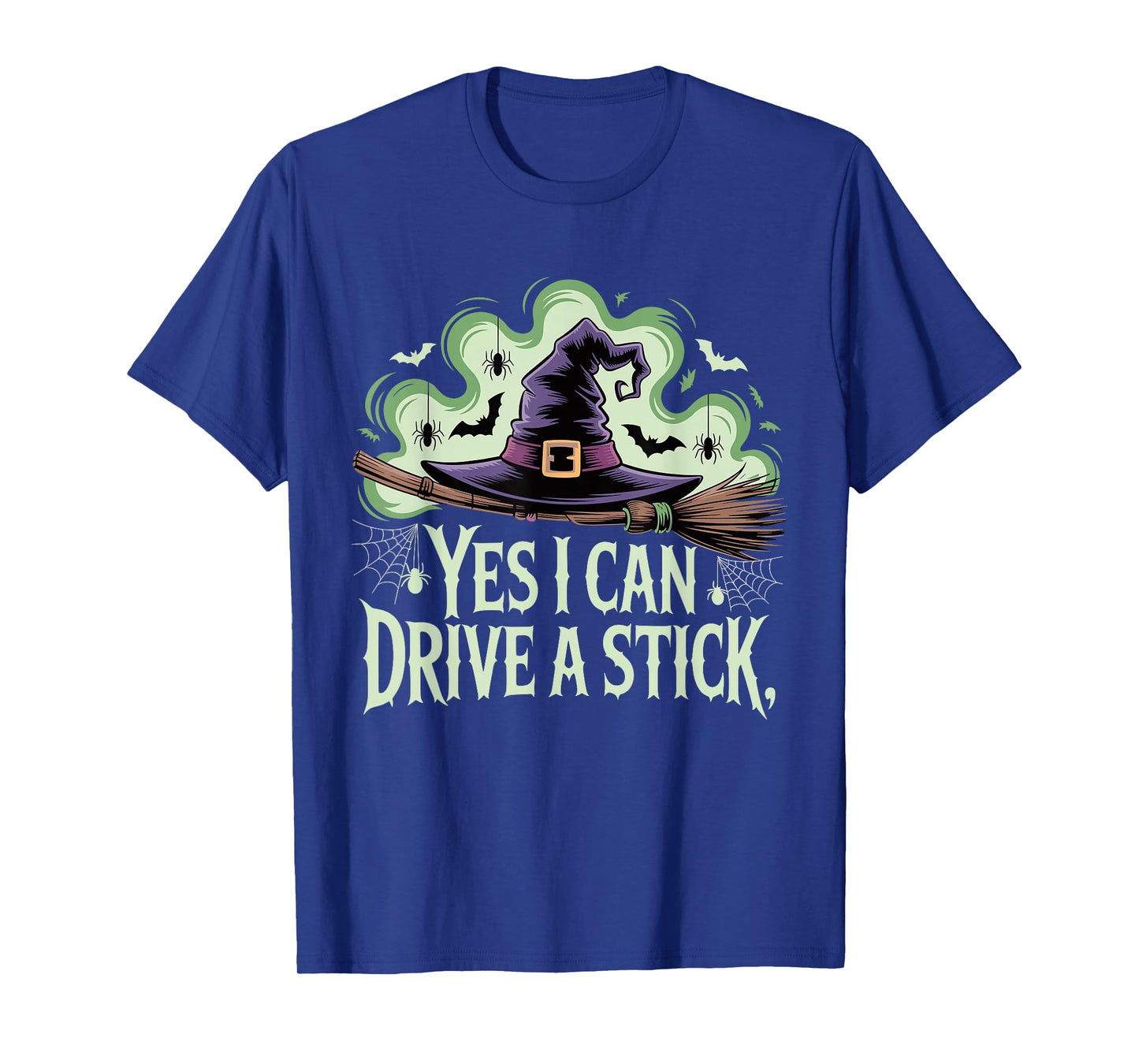Yes I Can Drive A Stick Halloween Witch Spooky Broomstick T-Shirt