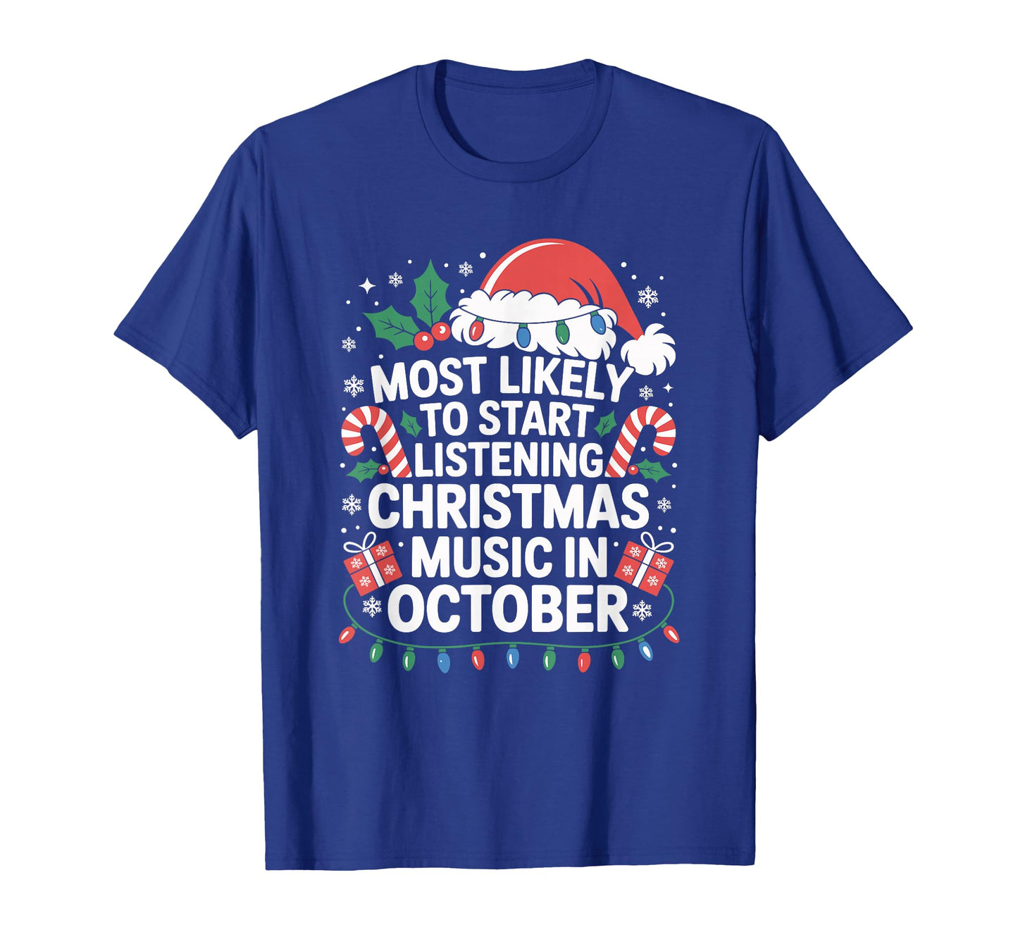 Most Likely to Start Listening Christmas Music in October T-Shirt