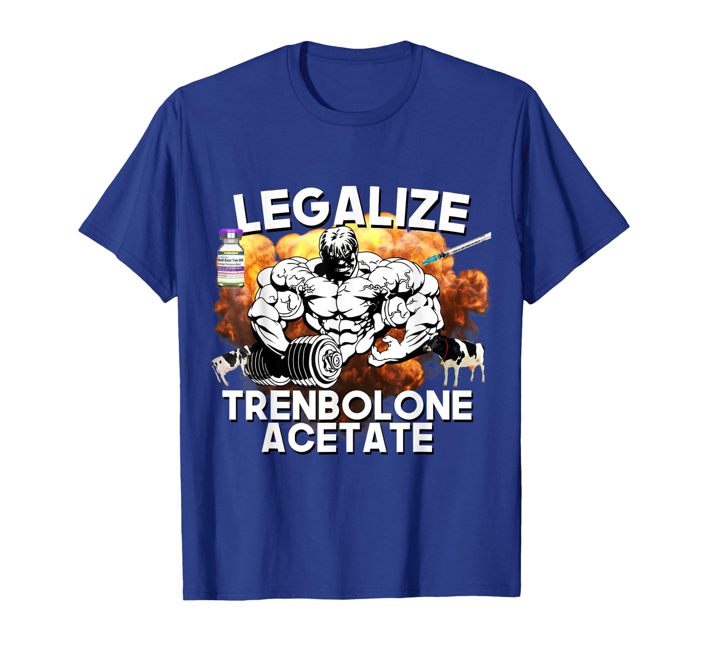Legalize Trenbolone Acetate Funny Steroid Tren Lover Gym Jim T-Shirt