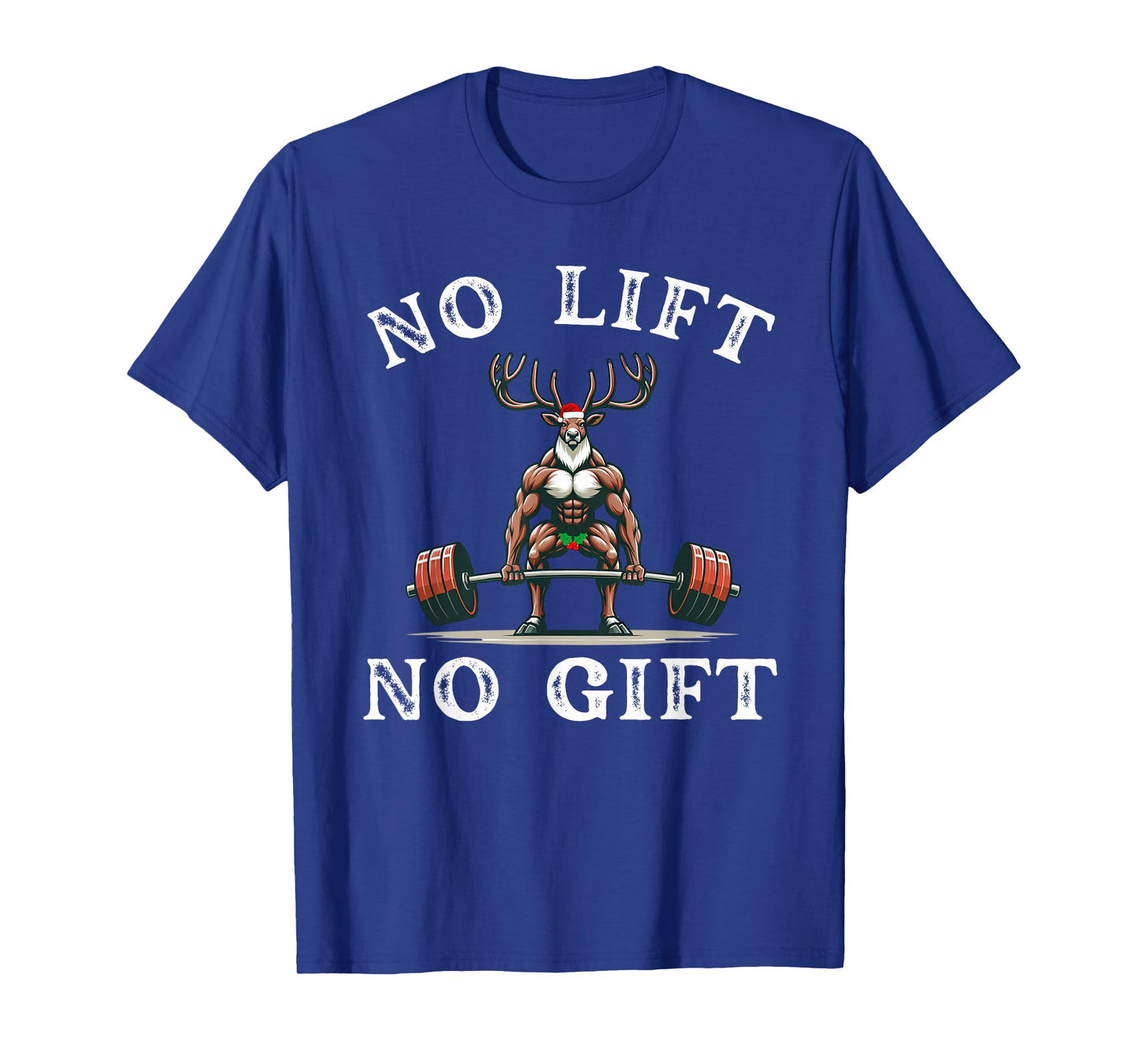 No Lift no Gift Funny Workout Reindeer Christmas Gym T-Shirt