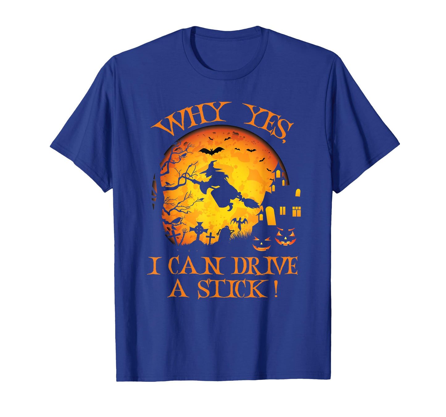 Why Yes Actually I Can Drive A Stick Halloween Witches T-Shirt