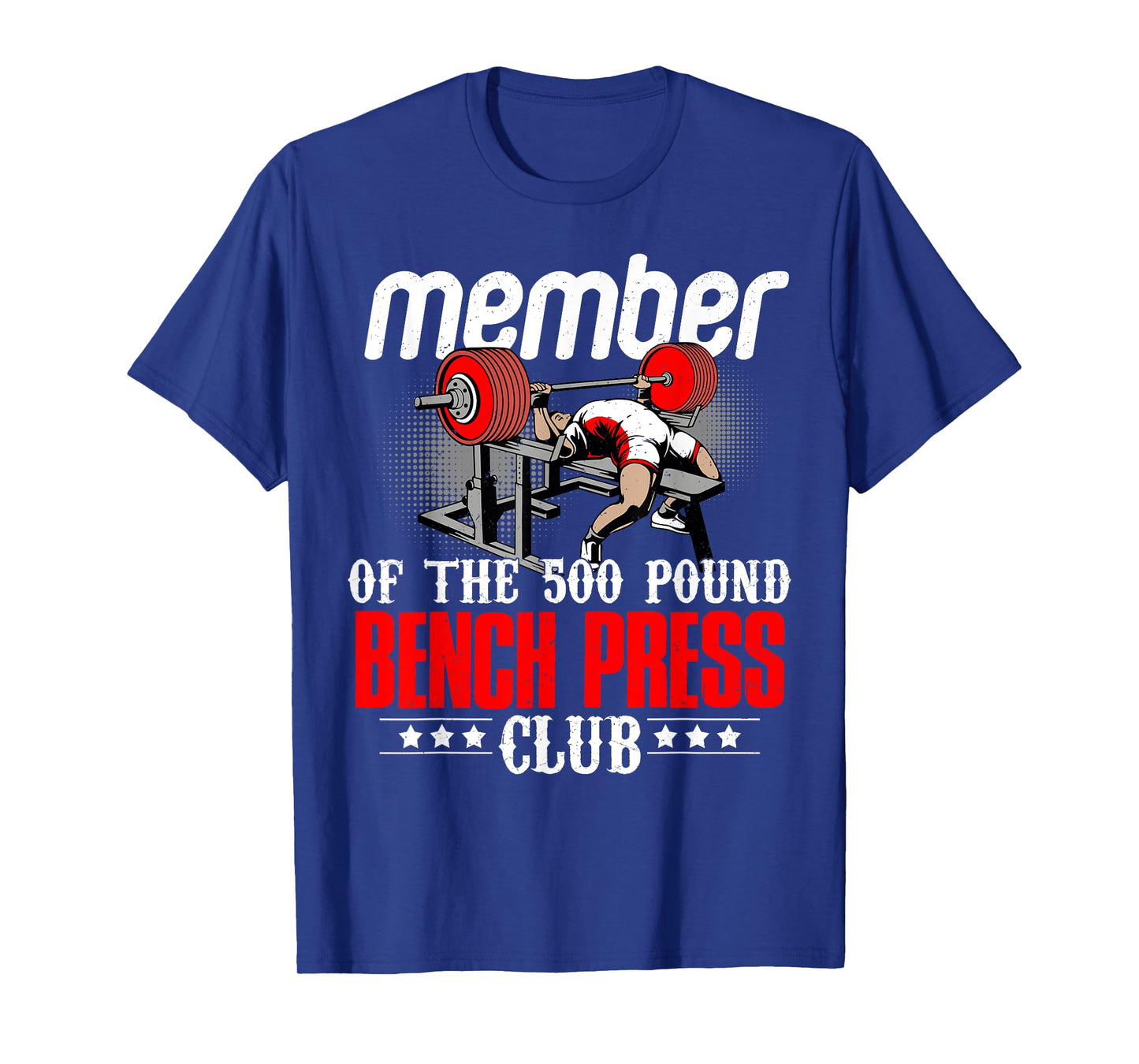 Member 500 Pound Bench Press Club Powerlifting Gym Lover T-Shirt