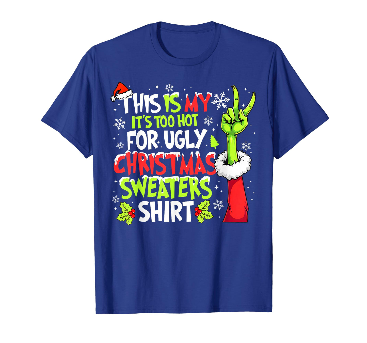 This is My It's Too Hot for Ugly Christmas Sweaters Shirt T-Shirt