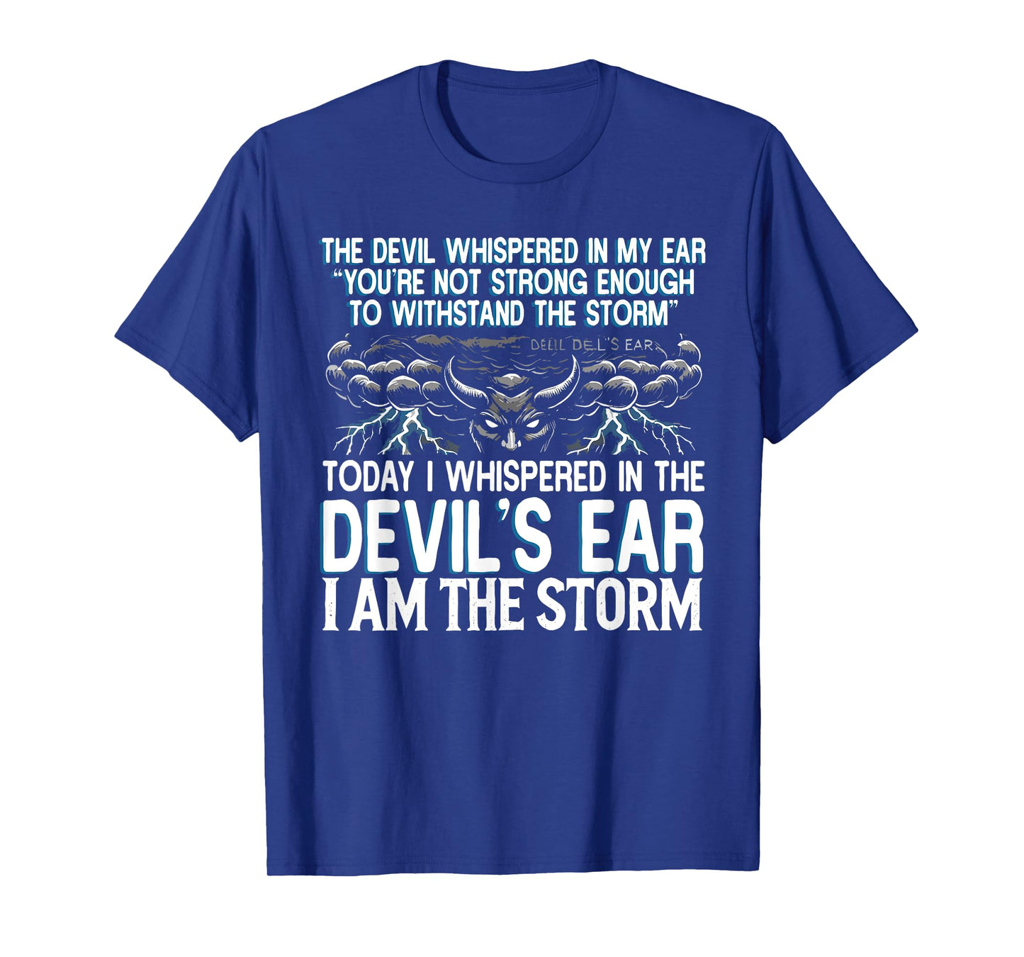 The Devil Whispered In My Ear Devil Quote T-Shirt