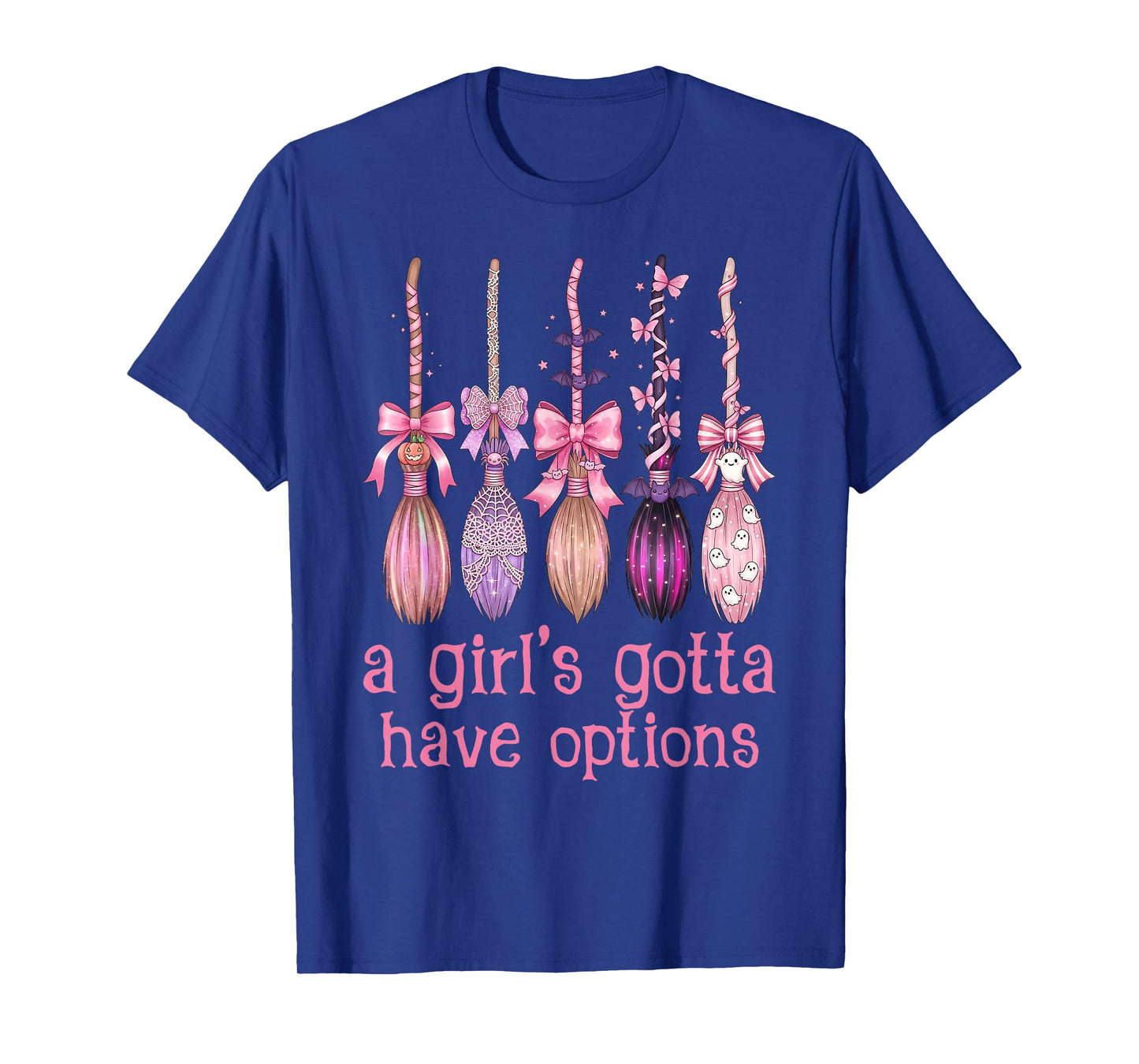 A Girl Gotta Have Options Pink Bow Witch Broom Halloween T-Shirt