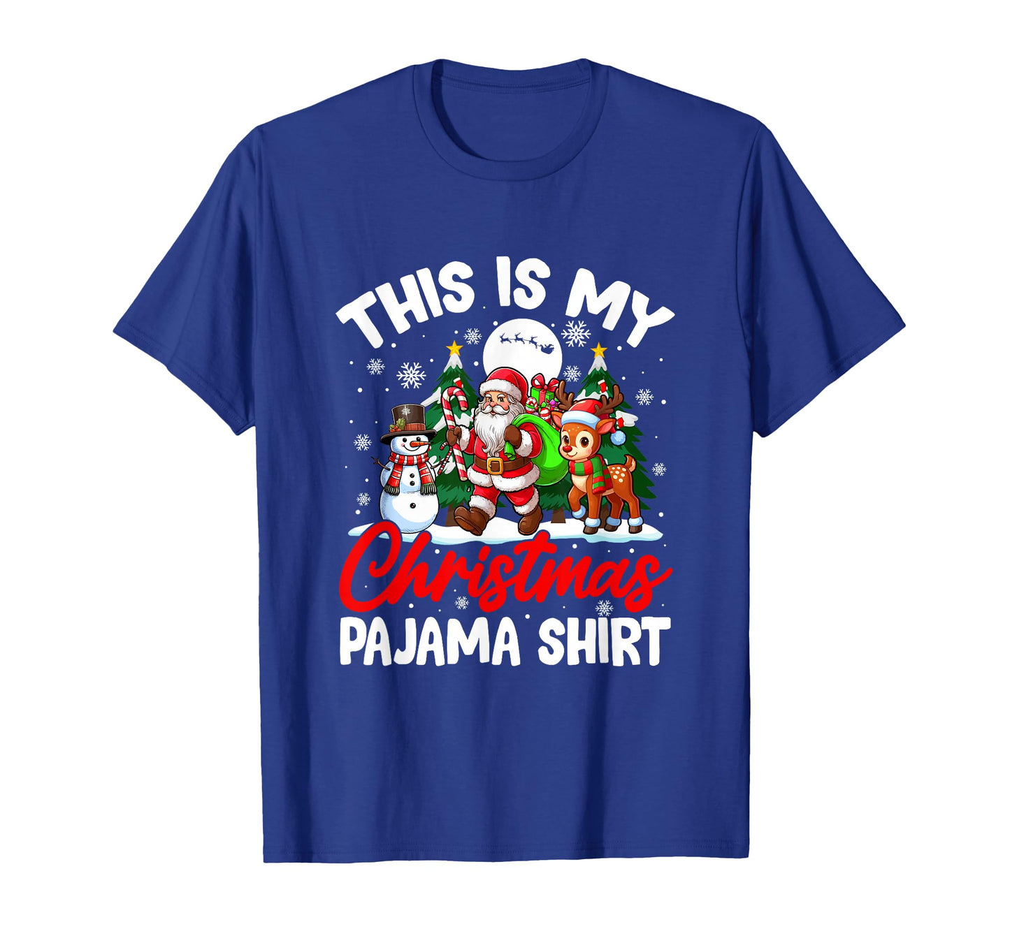 My Christmas Pajama Shirt Funny Santa Snowman Reindeer T-Shirt