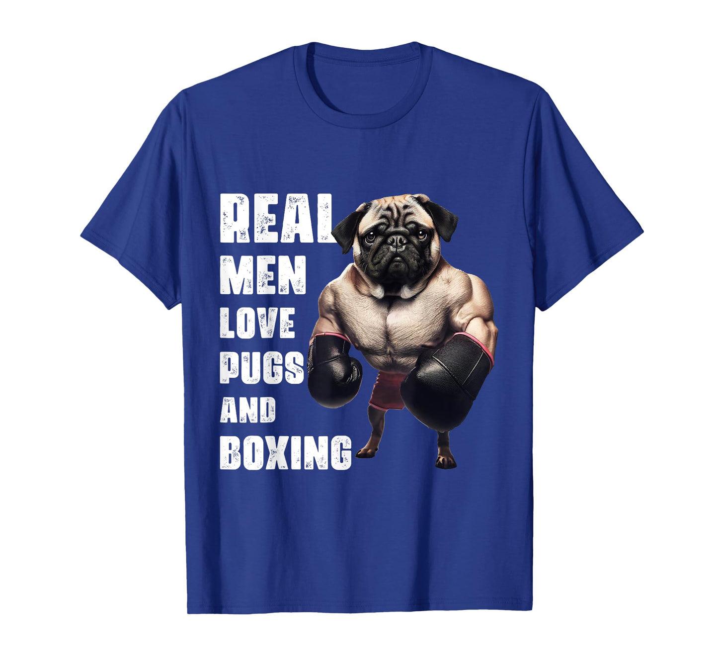 Funny Real Men Love Pugs and Boxing Fitness Gym Workout T-Shirt