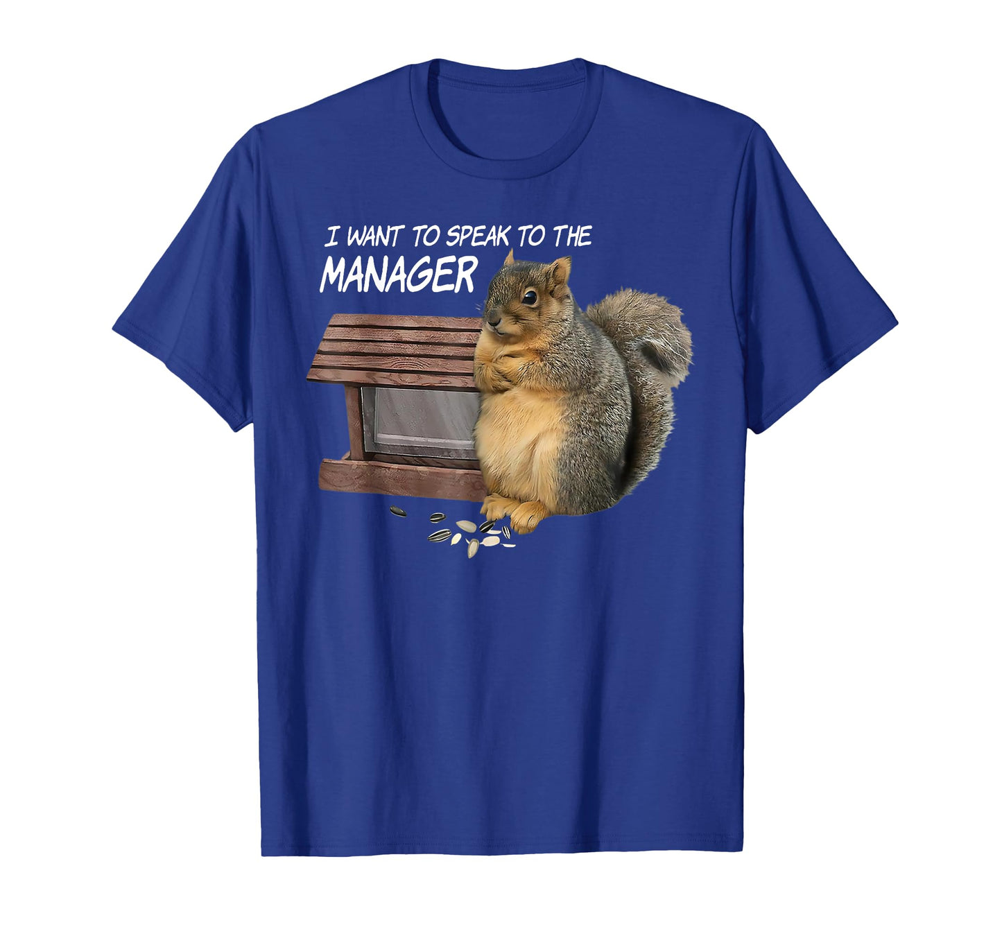 Squirrel I Want To Speak To The Manager T-Shirt
