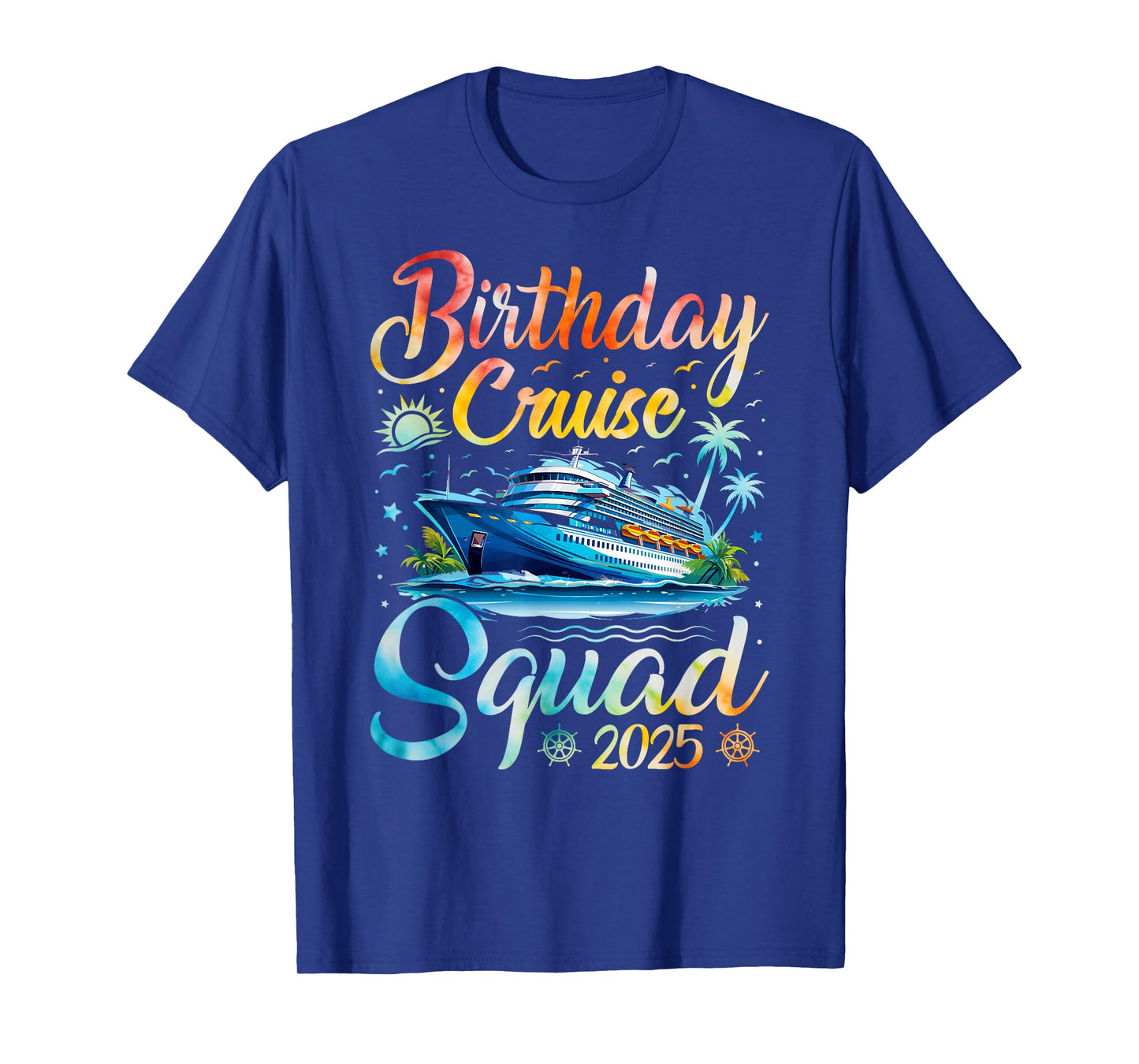 Birthday Cruise Squad 2025 Cruise Birthday Party Vacation T-Shirt