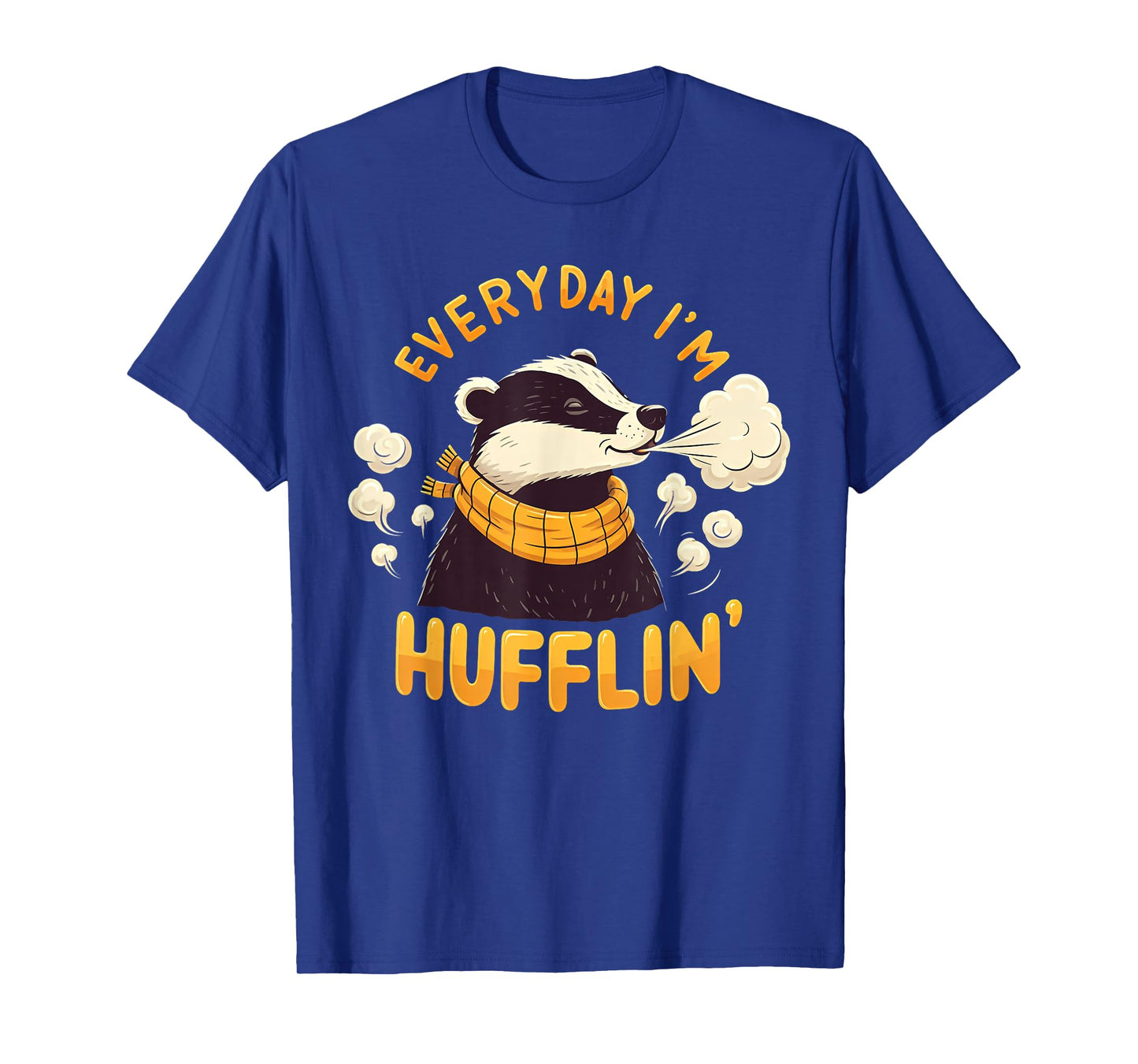 Everyday I'm Hufflin' Huffle Puff Funny Honey Badger Animal T-Shirt