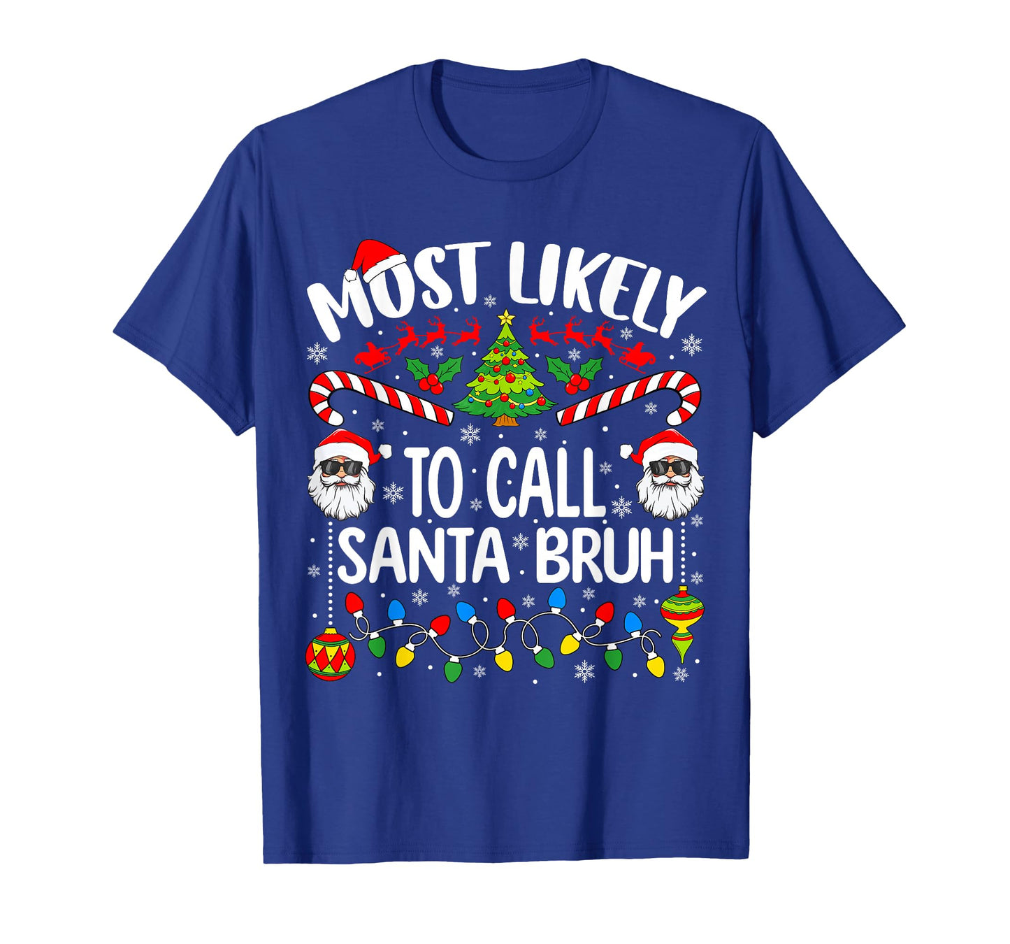 Most Likely to Call Santa Bruh Christmas Matching Family T-Shirt