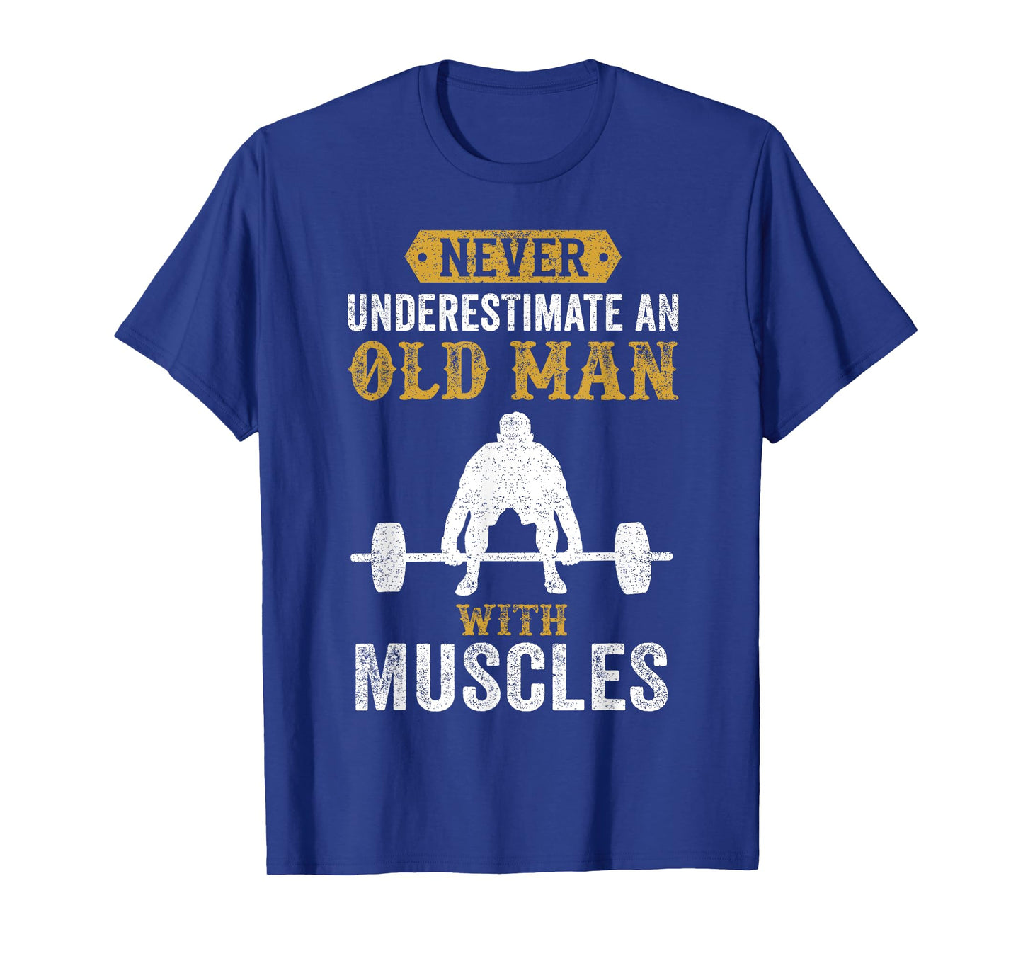 Funny Saying Weightlifter Old Man Bodybuilder T-Shirt