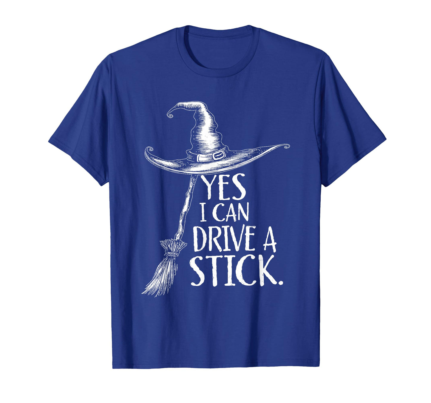 Yes I Can Drive A Stick Funny Halloween Spooky Witch Costume T-Shirt