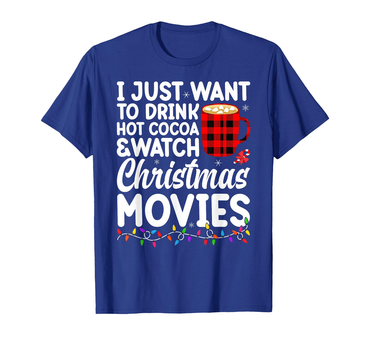 Cocoa Drink Hot Chocolate and Watch Holiday Movies Christmas T-Shirt