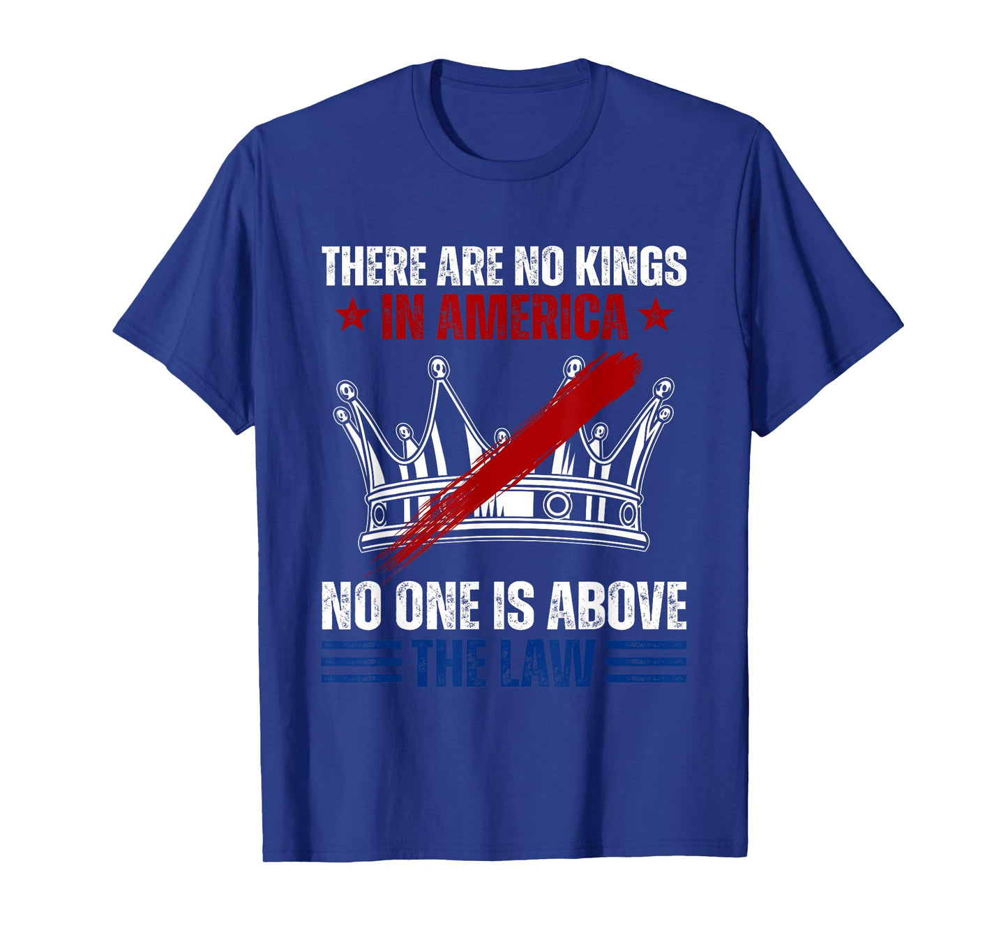 There Are No Kings In America No One Is Above The Law T-Shirt