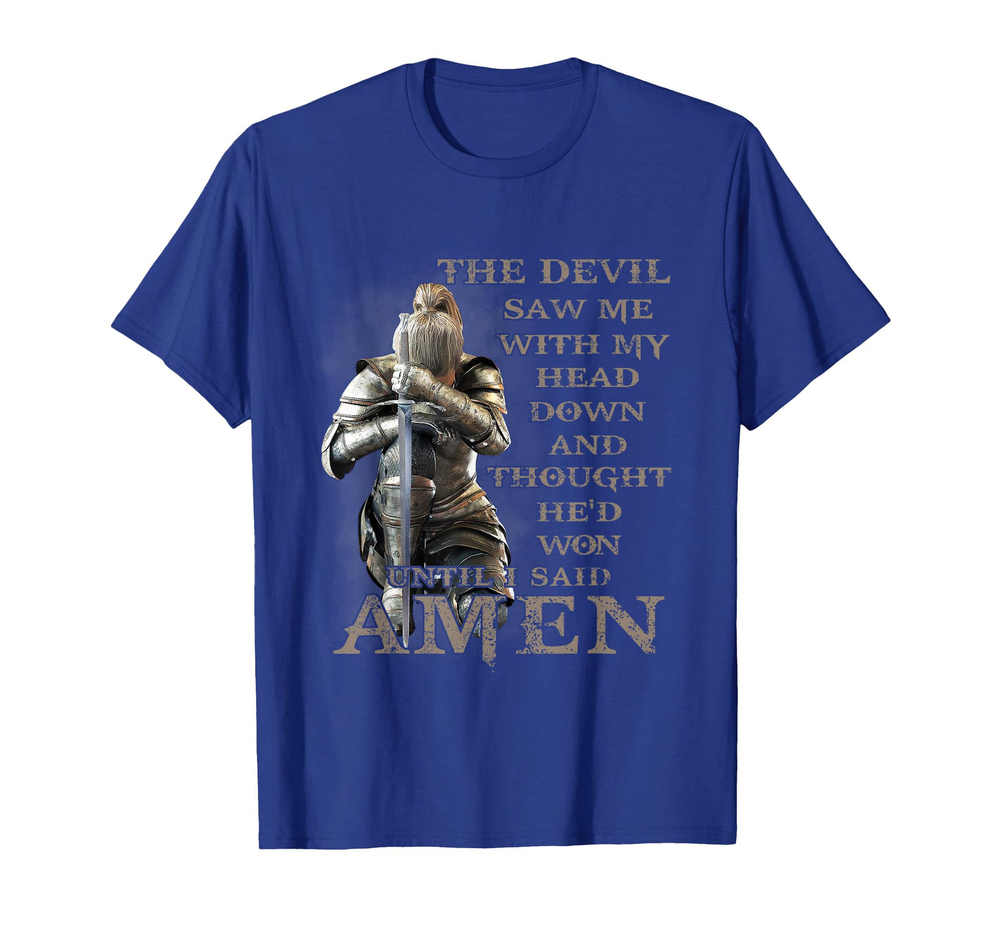 The Devil Saw Me With My Head Down Until I Said Amen Veteran T-Shirt